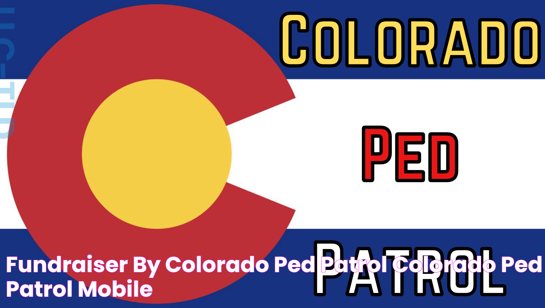 Fundraiser by Colorado Ped Patrol Colorado Ped Patrol Mobile