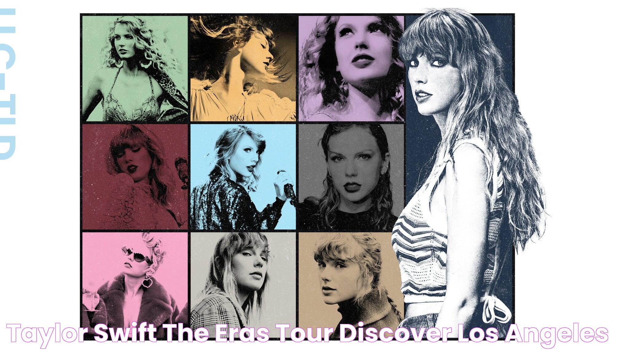 Taylor Swift The Eras Tour Discover Los Angeles