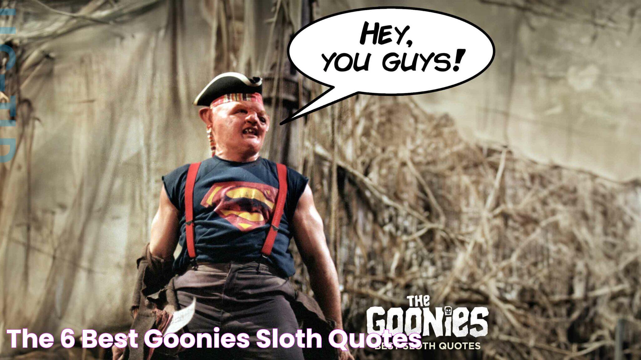 The 6 Best Goonies Sloth Quotes