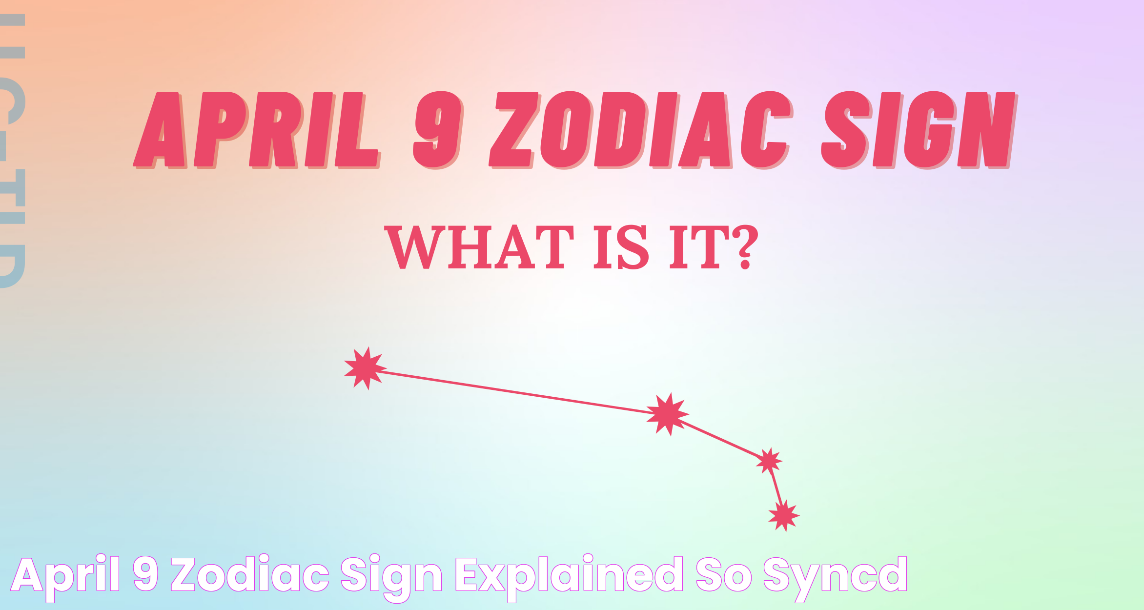 April 30 Zodiac Sign: The Astrological Significance And Personality Traits