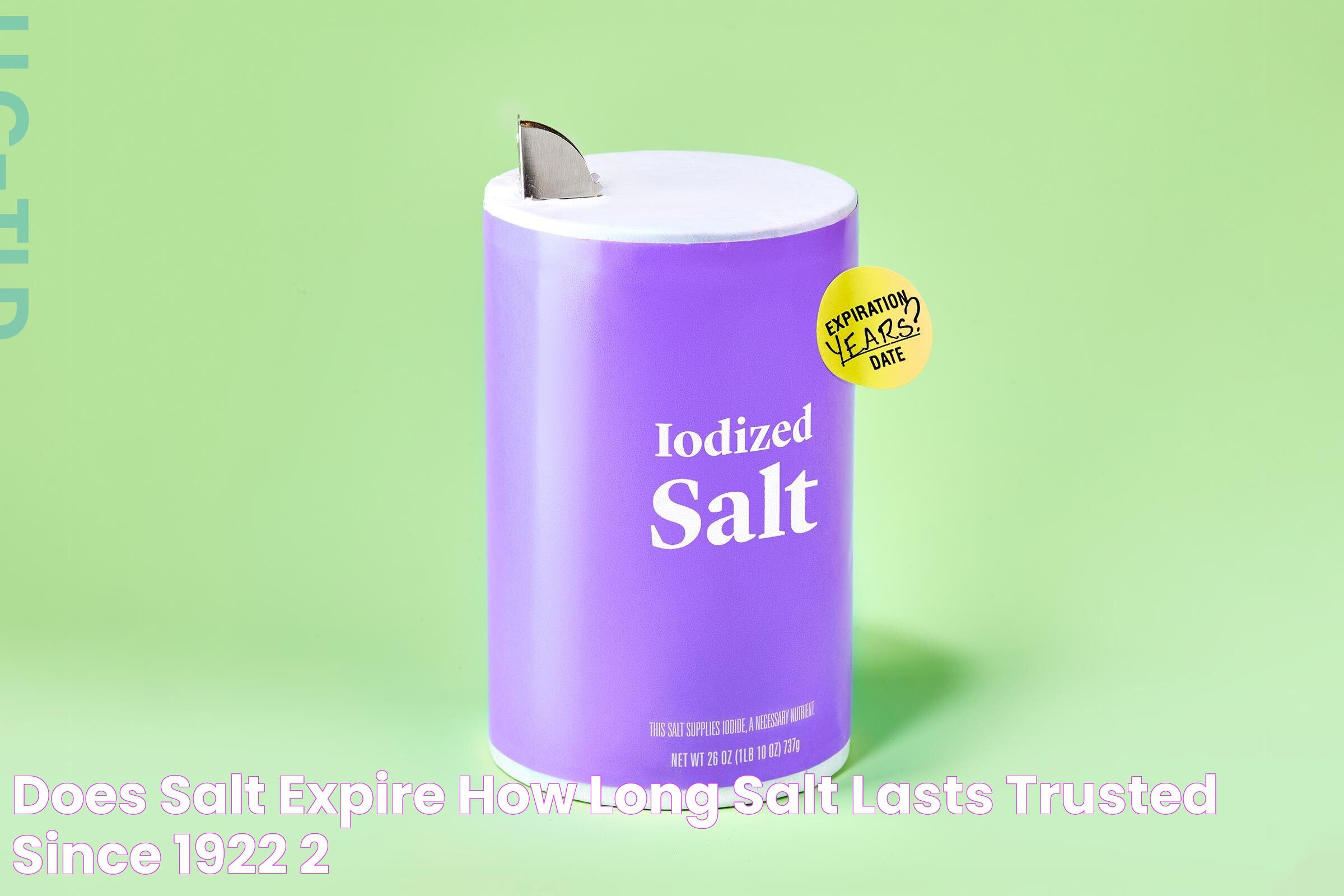 Does Salt Expire? How Long Salt Lasts Trusted Since 1922