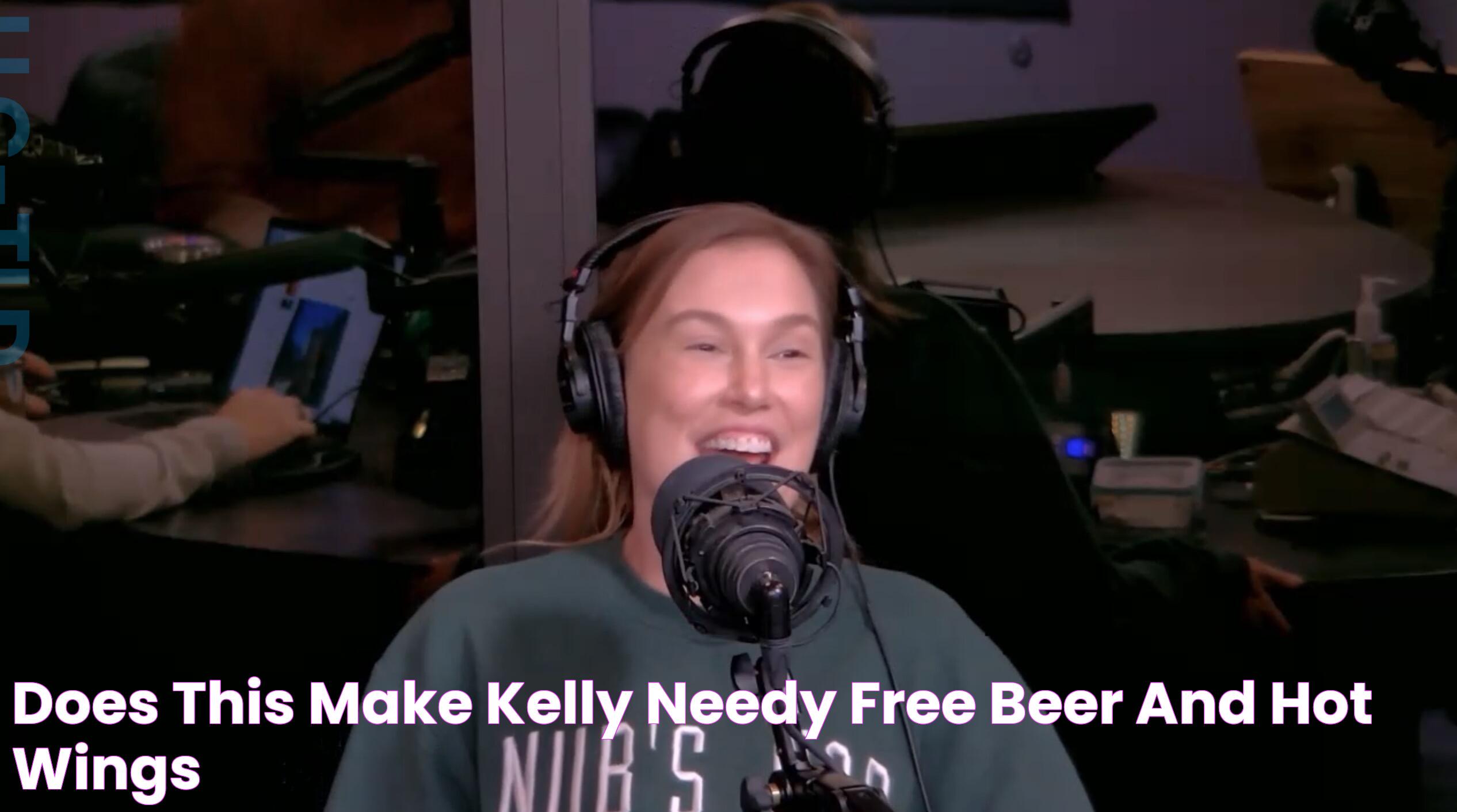 Does This Make Kelly Needy? Free Beer and Hot Wings