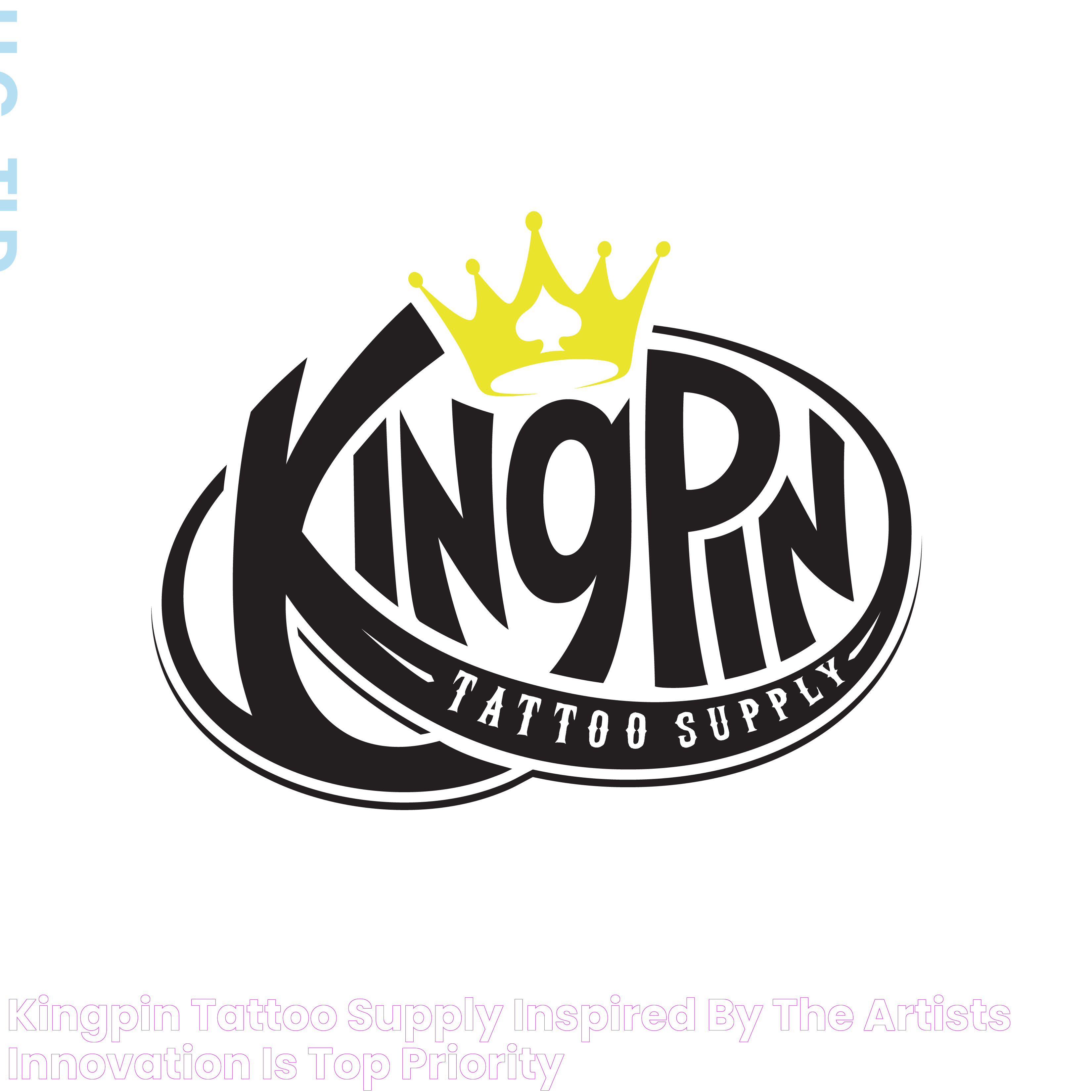 Kingpin Tattoo Supply Inspired by the Artists Innovation is Top Priority