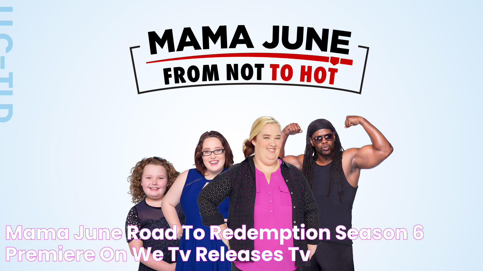 Mama June Road to Redemption Season 6 Premiere On WE tv Releases TV