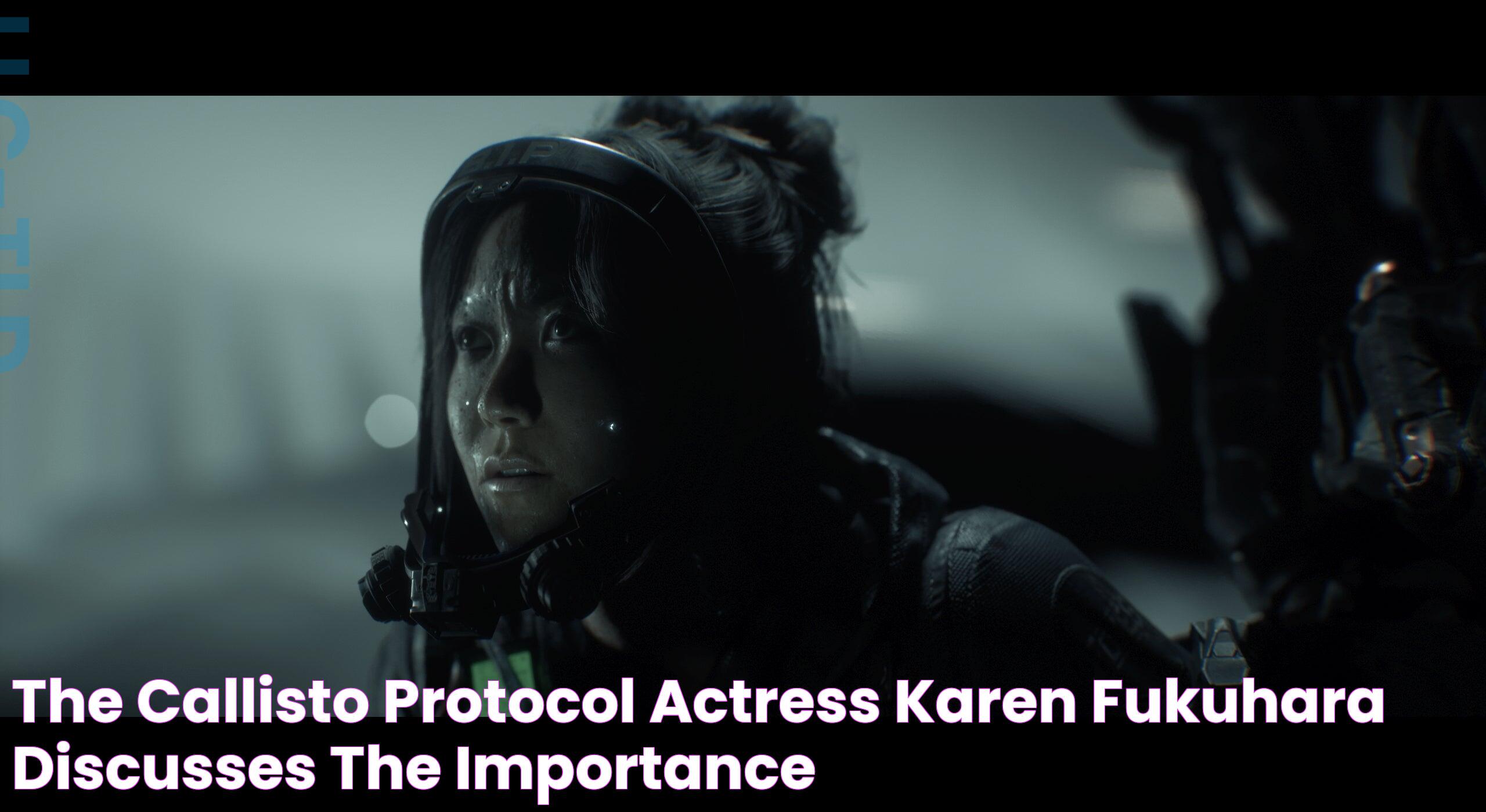 The Callisto Protocol Actress, Karen Fukuhara Discusses The Importance