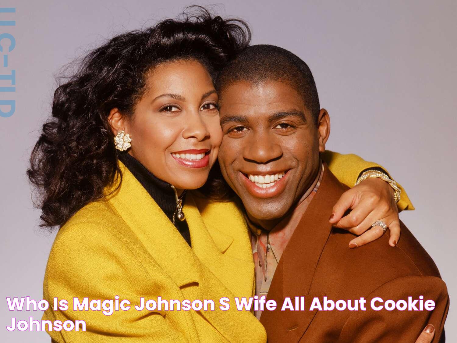 Who Is Magic Johnson's Wife? All About Cookie Johnson