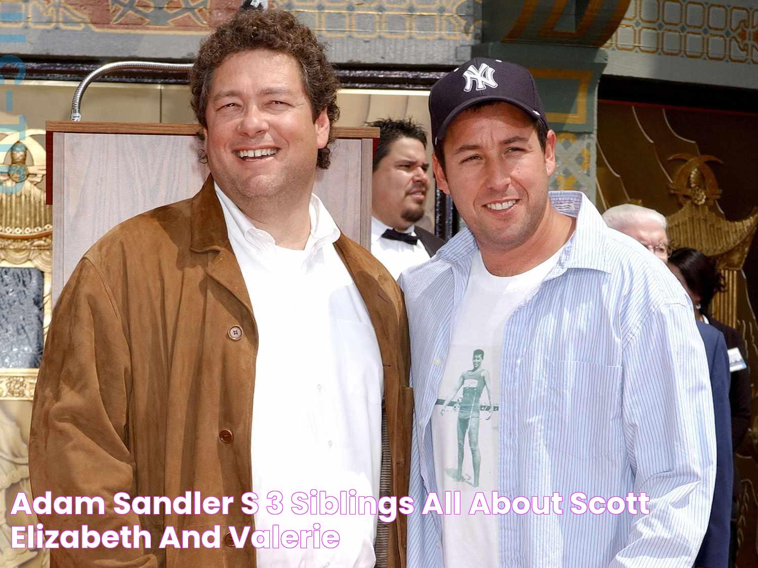 Adam Sandler's 3 Siblings All About Scott, Elizabeth and Valerie