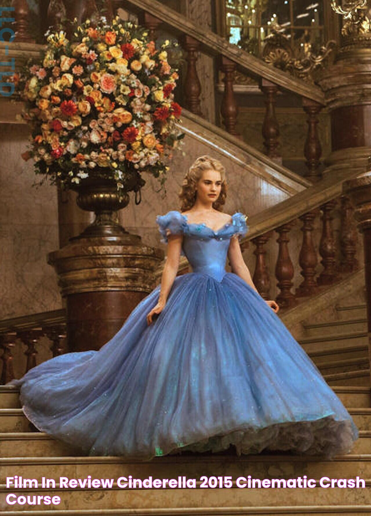 FILM IN REVIEW Cinderella (2015) Cinematic Crash Course