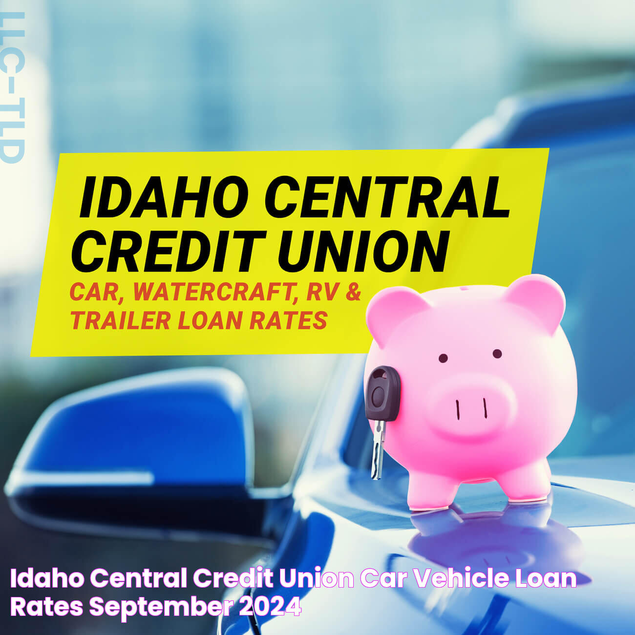 Idaho Central Credit Union Car & Vehicle Loan Rates [September 2024]