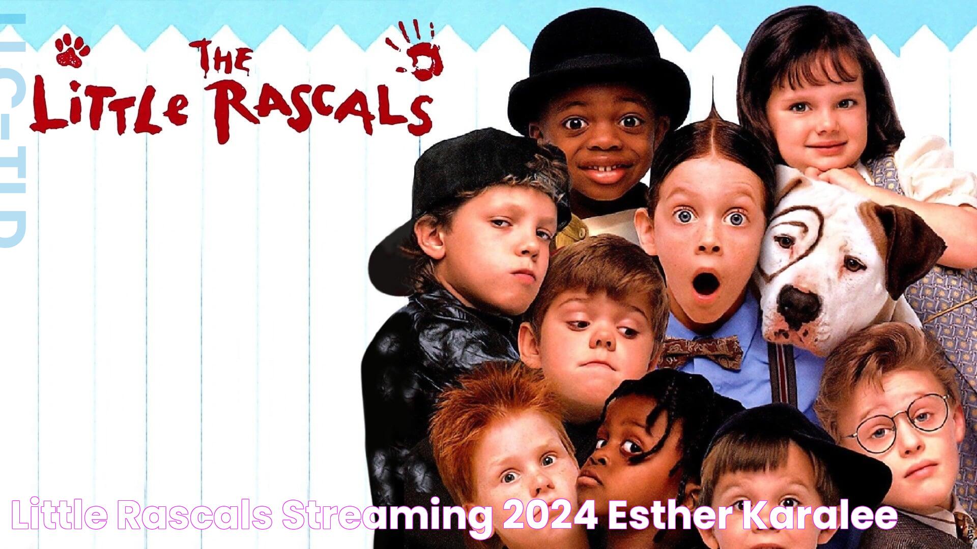 Little Rascals Streaming 2024 Esther Karalee