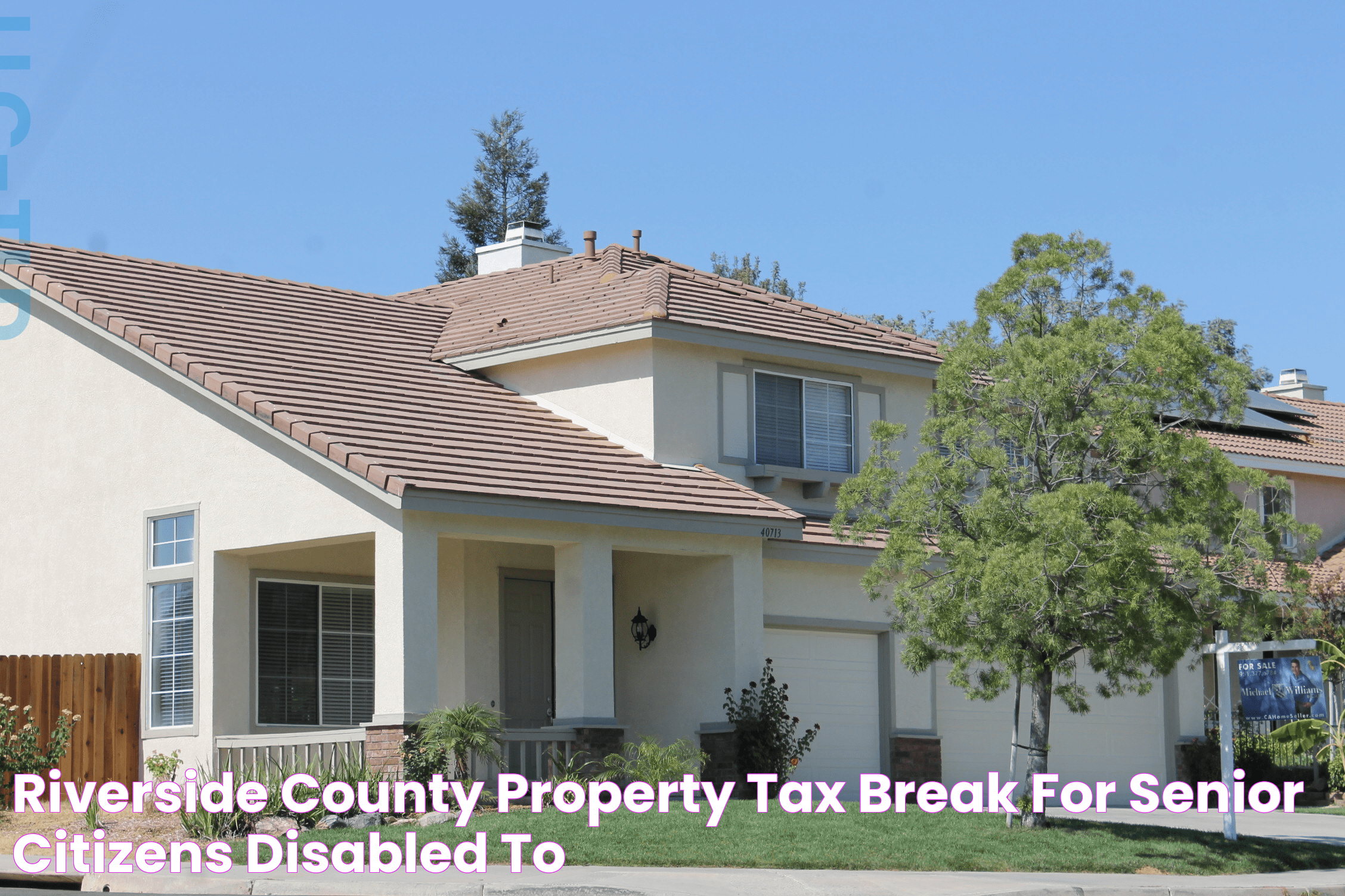 Riverside County Property Tax Break for Senior Citizens, Disabled to