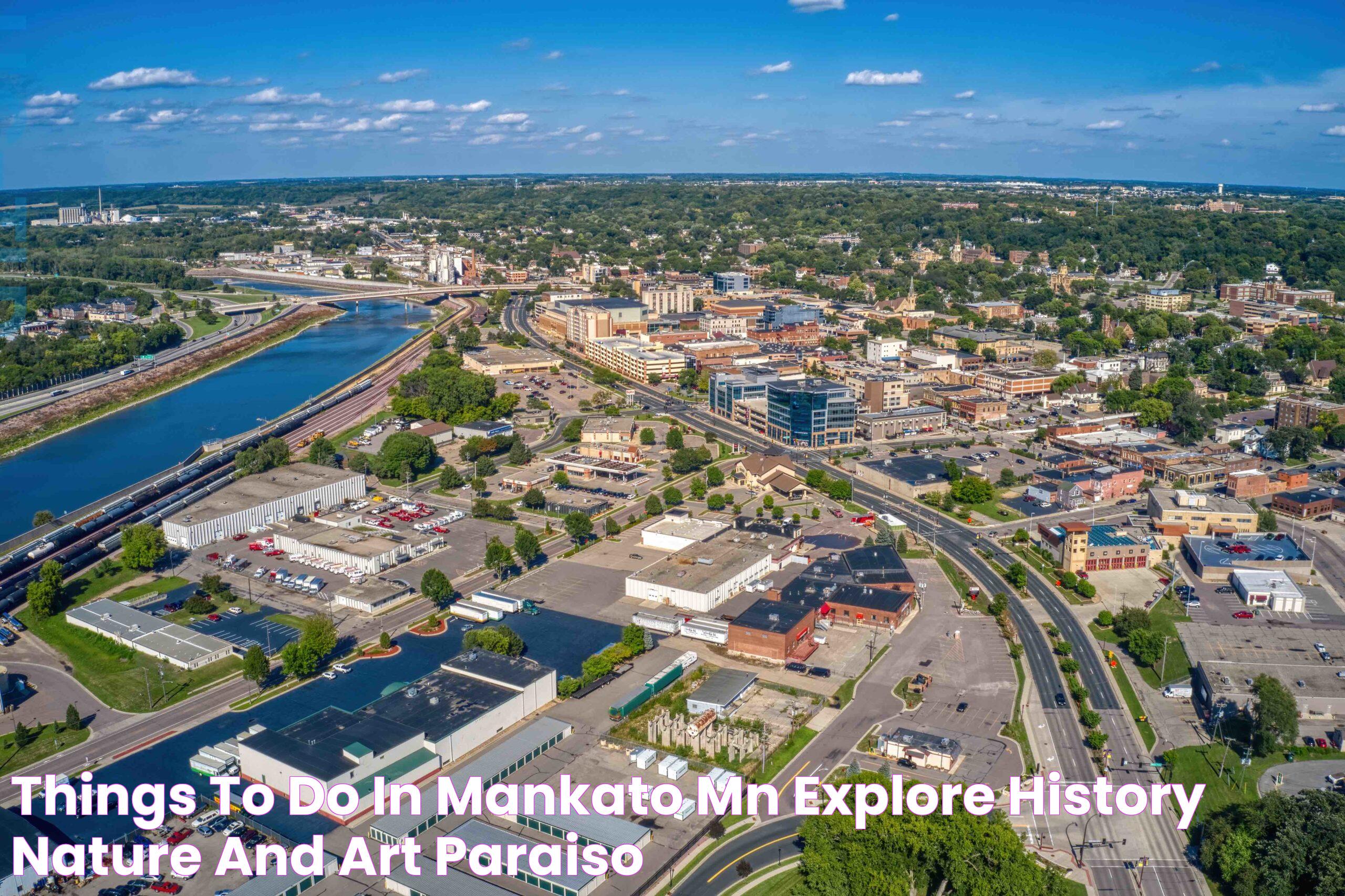 Things to Do in Mankato, MN Explore History, Nature, and Art Paraiso