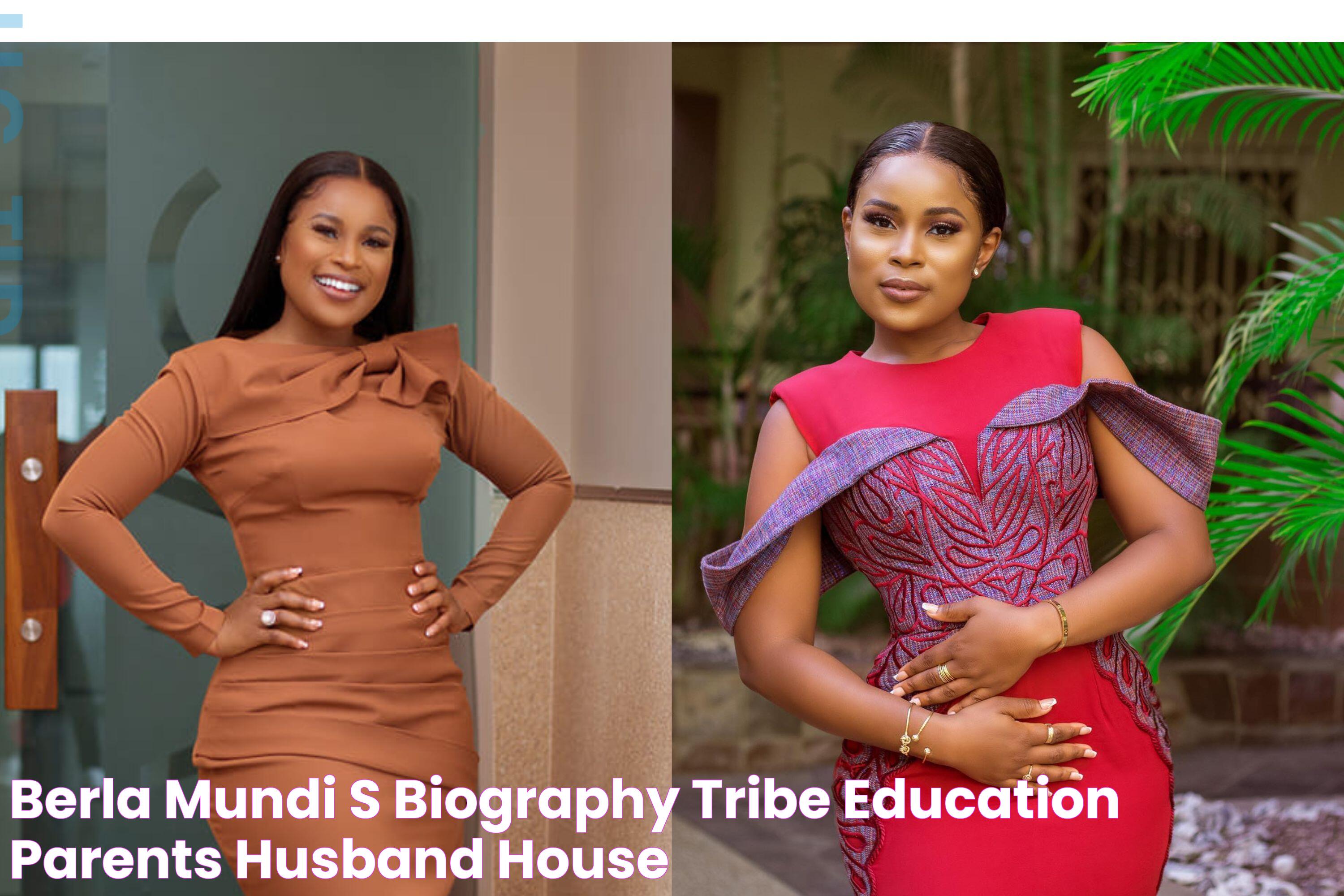 Berla Mundi’s biography tribe, education, parents, husband, house