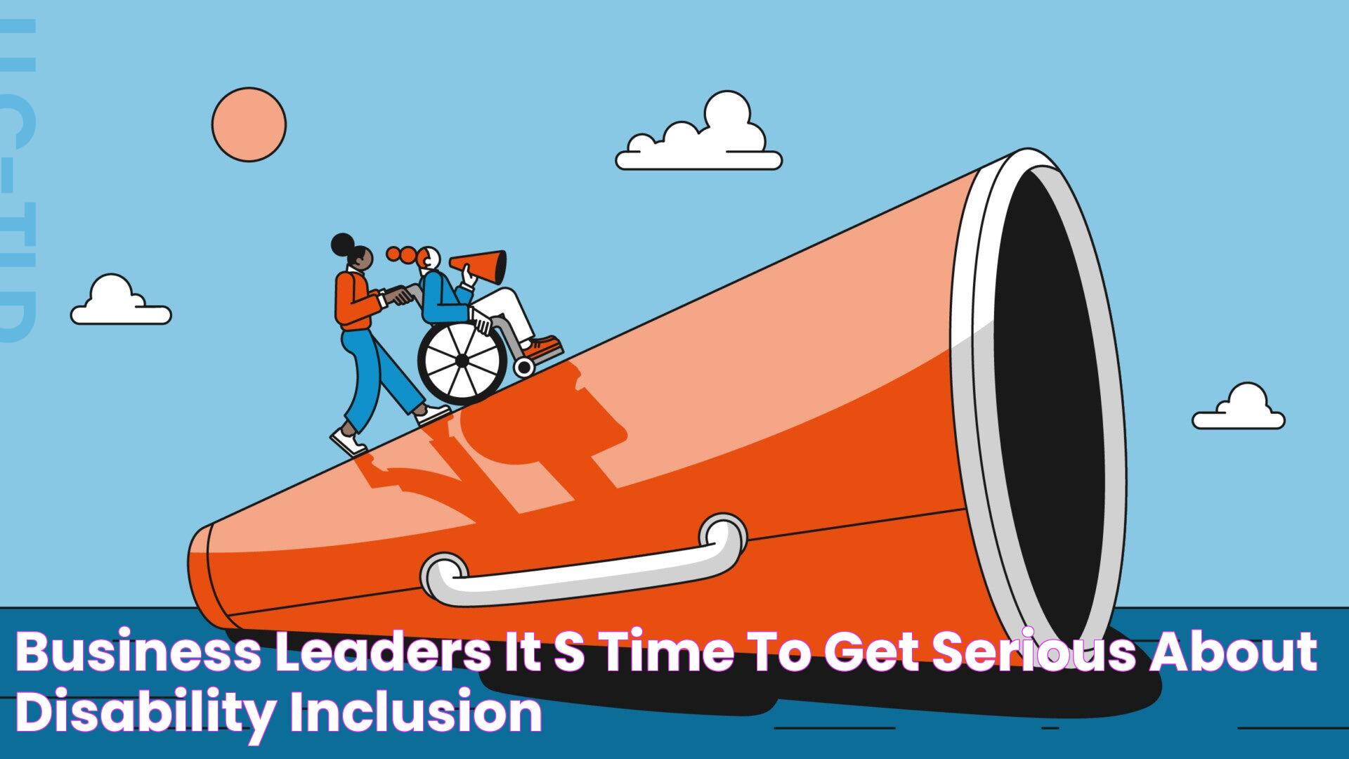 Business leaders it's time to get serious about disability inclusion