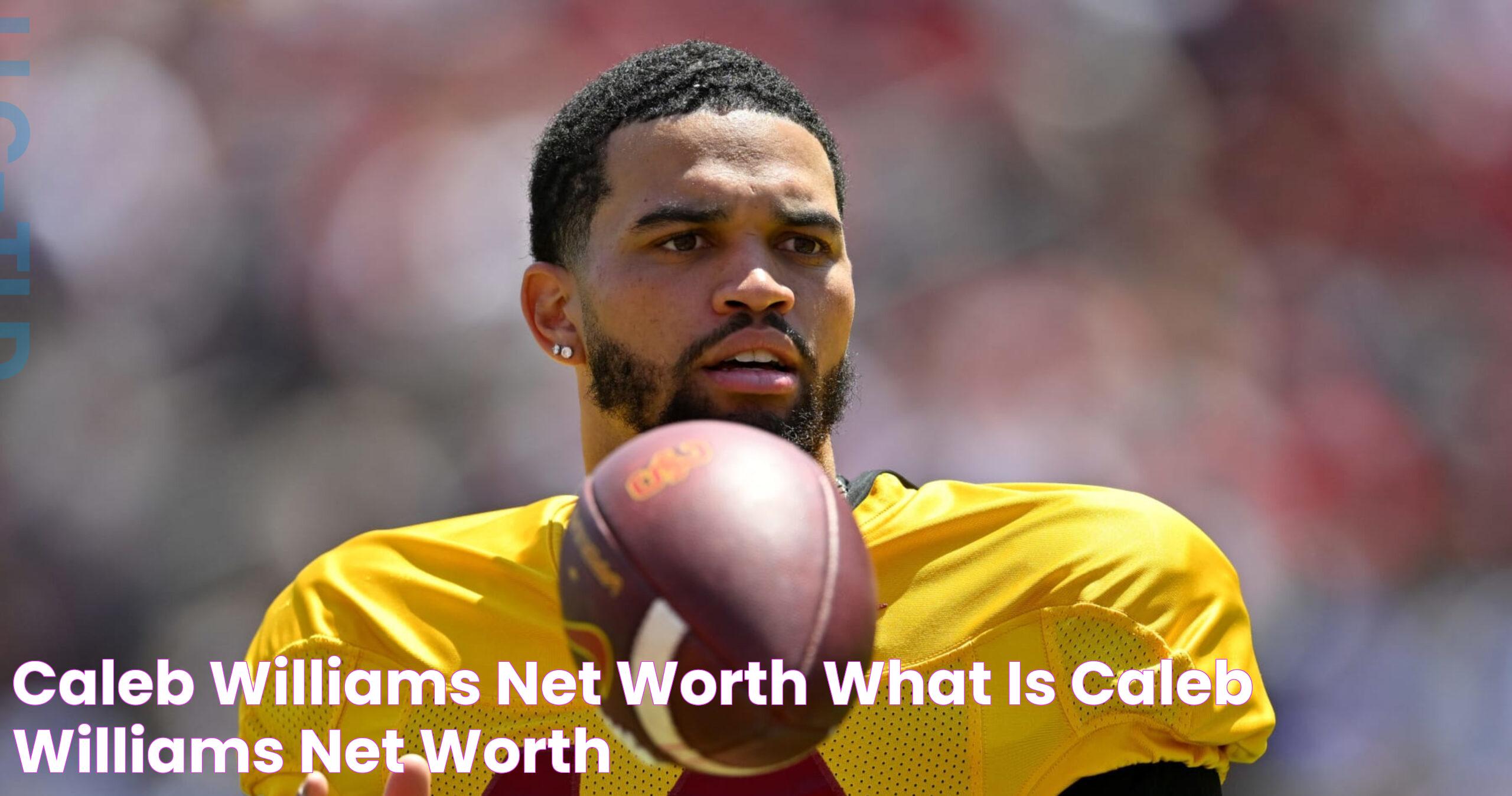 Caleb Williams Net Worth: A Comprehensive Analysis