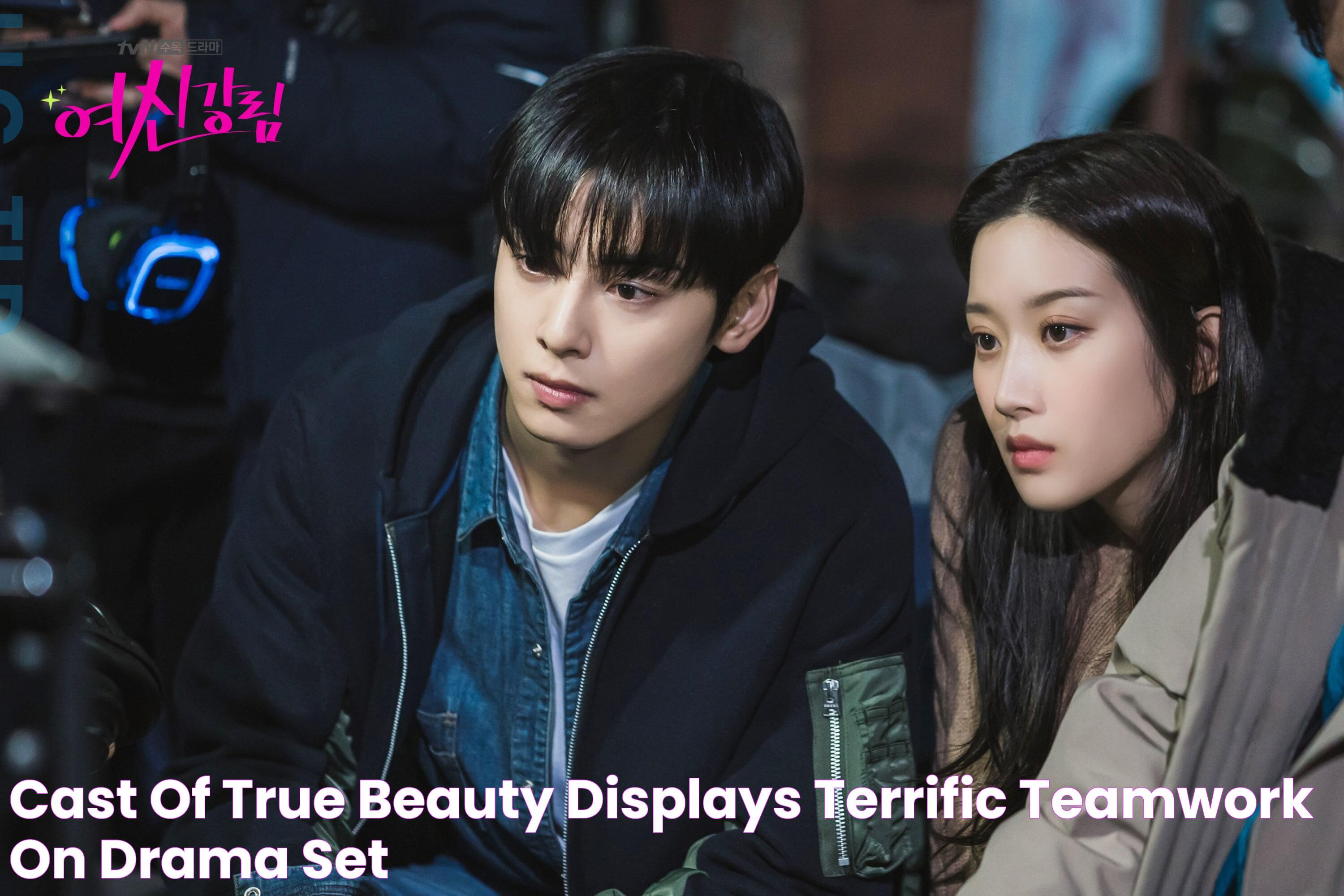 True Beauty Cast Kdrama: An In-Depth Look At The Phenomenal Series