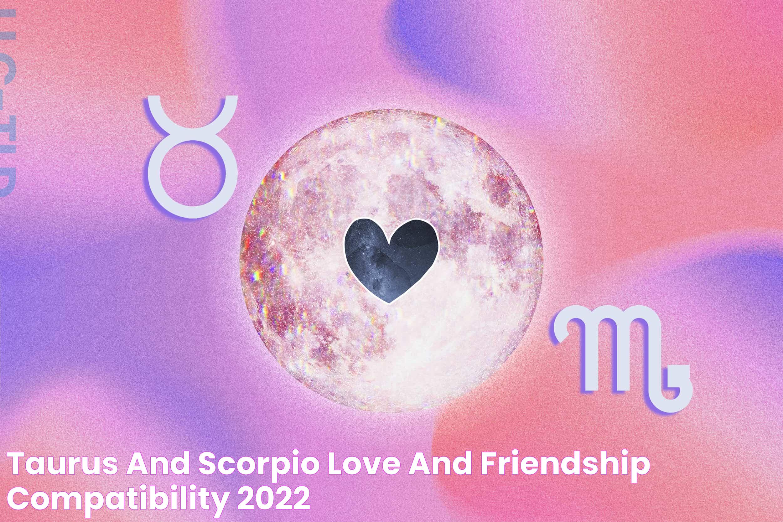 Taurean Bonds: Taurus And Scorpio Compatibility In Friendship