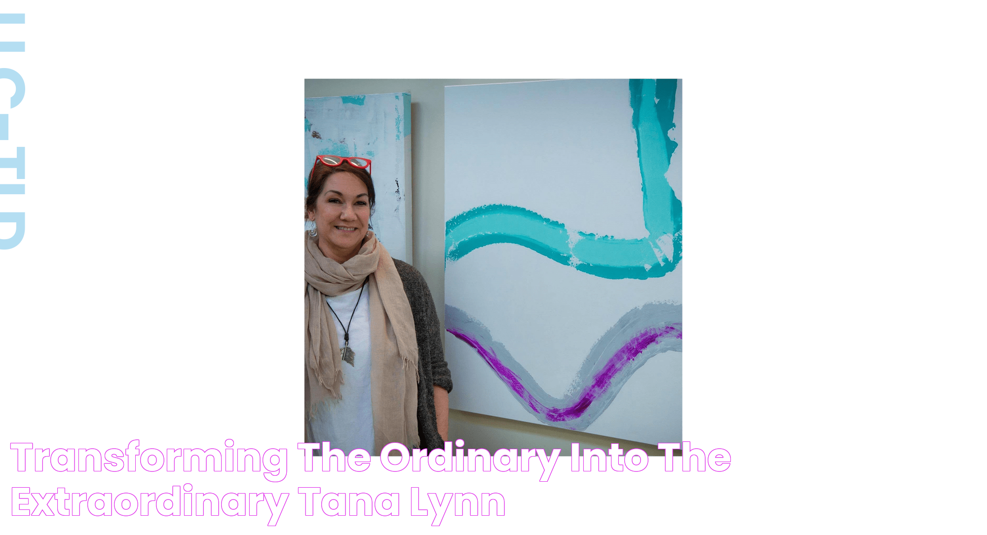 Transforming the Ordinary Into the Extraordinary Tana Lynn