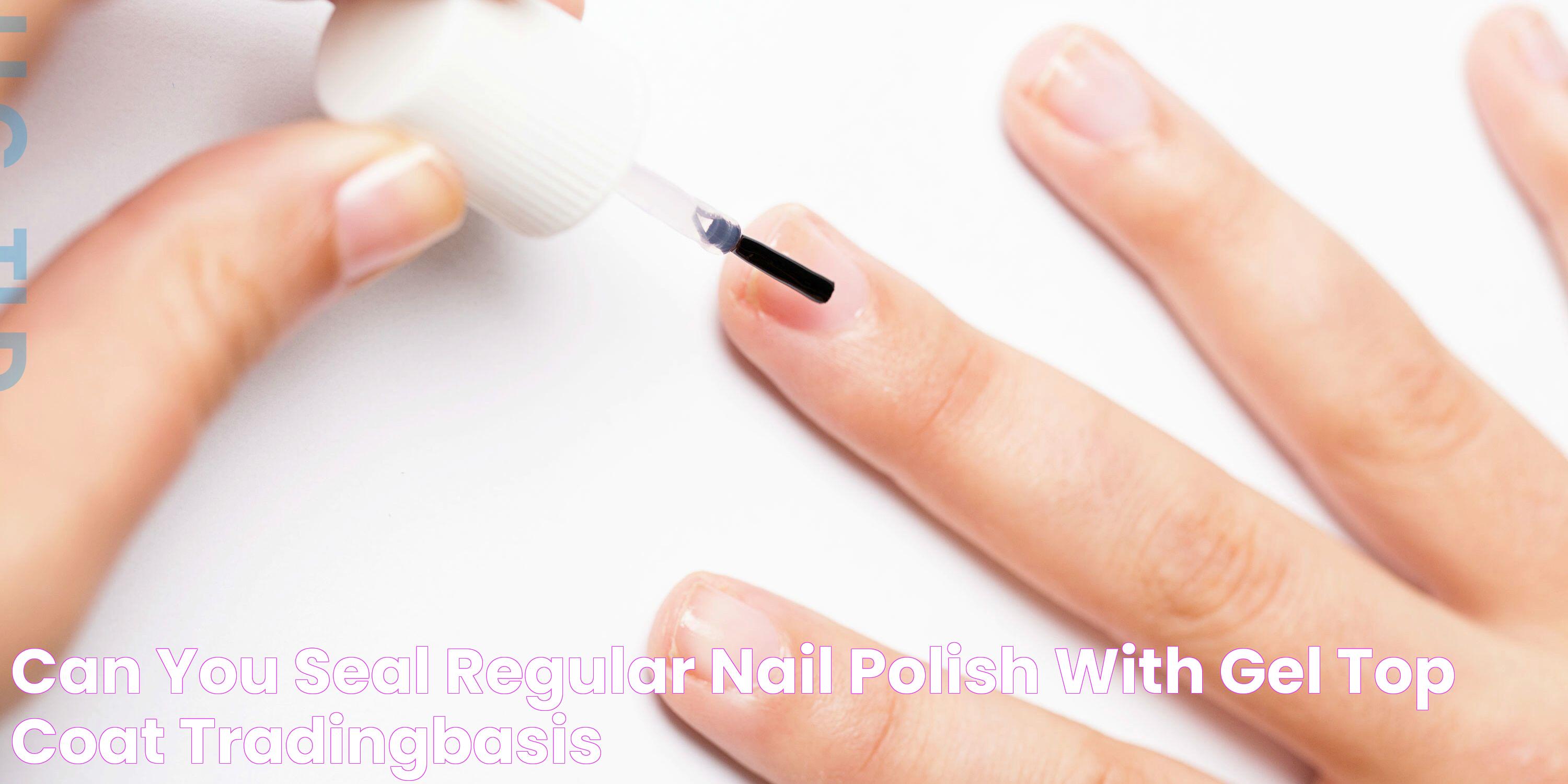 How To Enhance Your Manicure: Can I Put Gel Top Coat Over Regular Nail Polish?