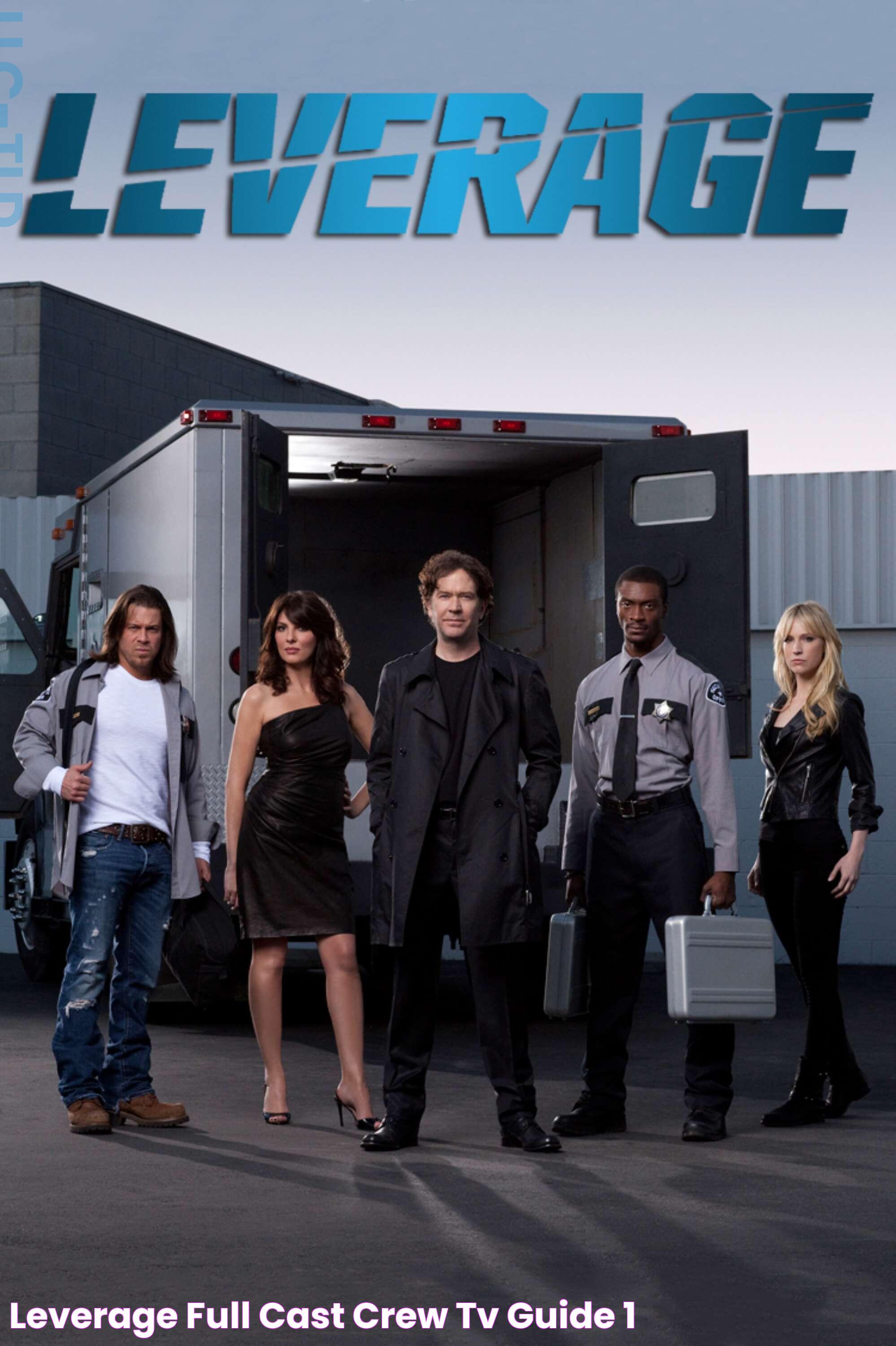 The Ultimate Guide To The Leverage Cast: Insights And Details