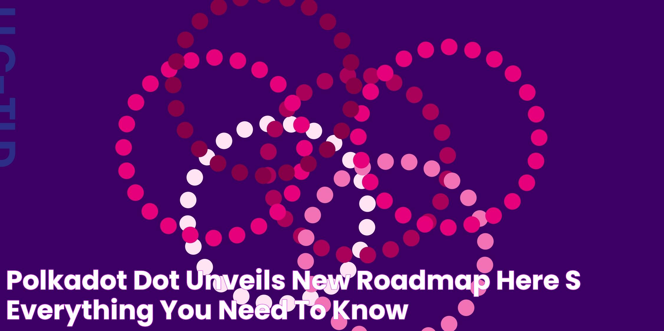 Polkadot DOT Unveils New Roadmap Here's Everything You Need to Know