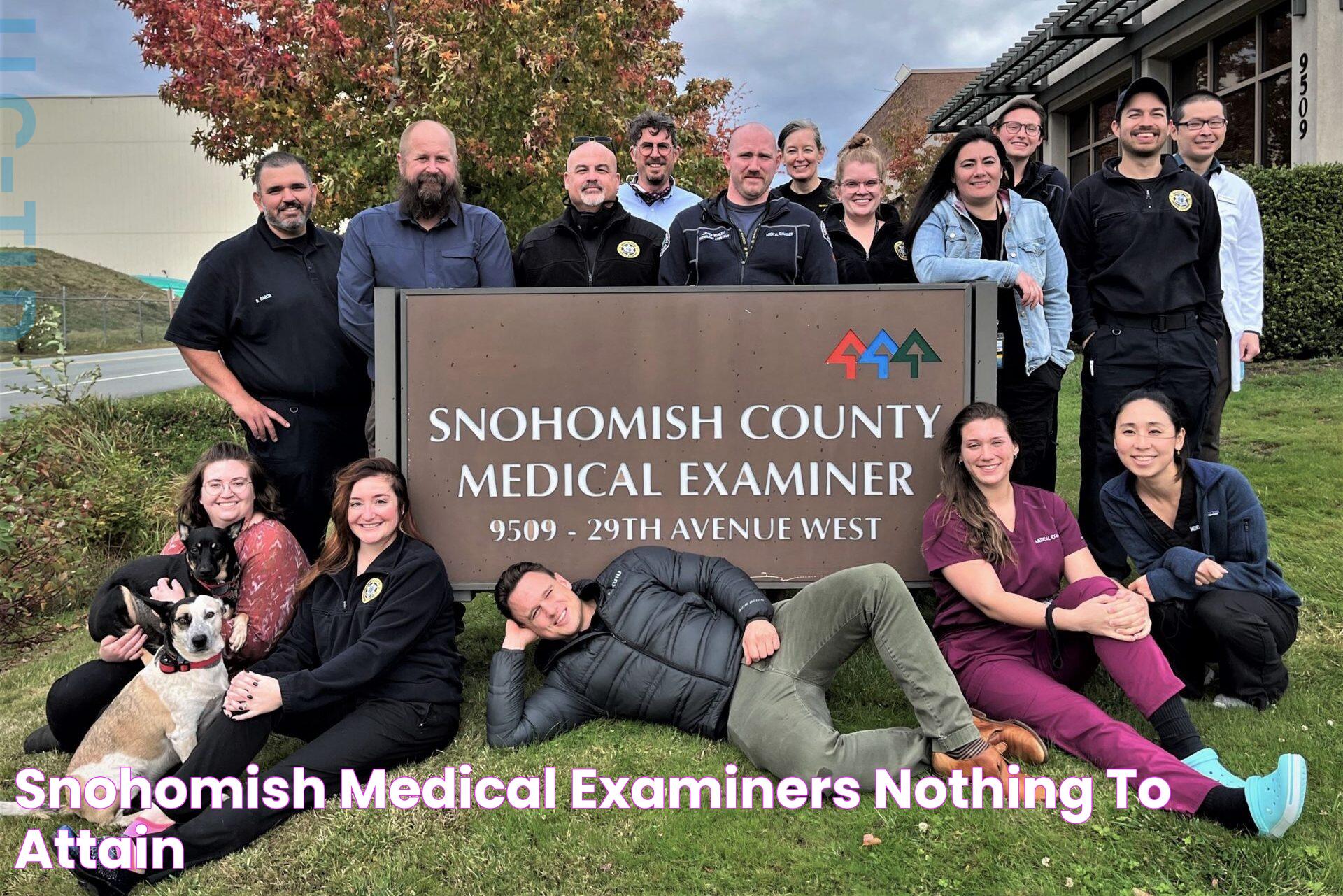 Snohomish Medical Examiners Nothing to Attain