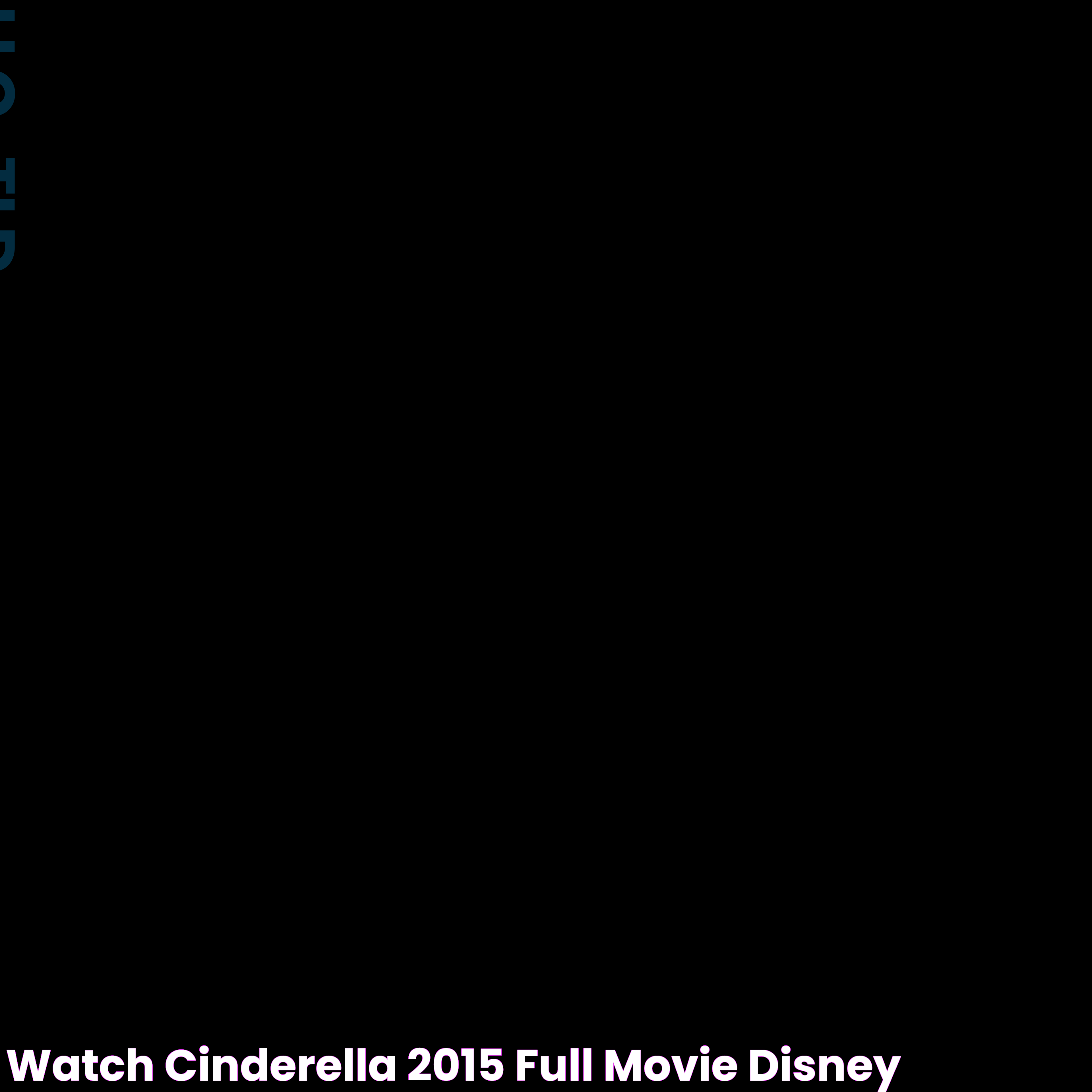 Disney Cinderella 2015 Cast: A Stellar Ensemble In A Timeless Fairy Tale