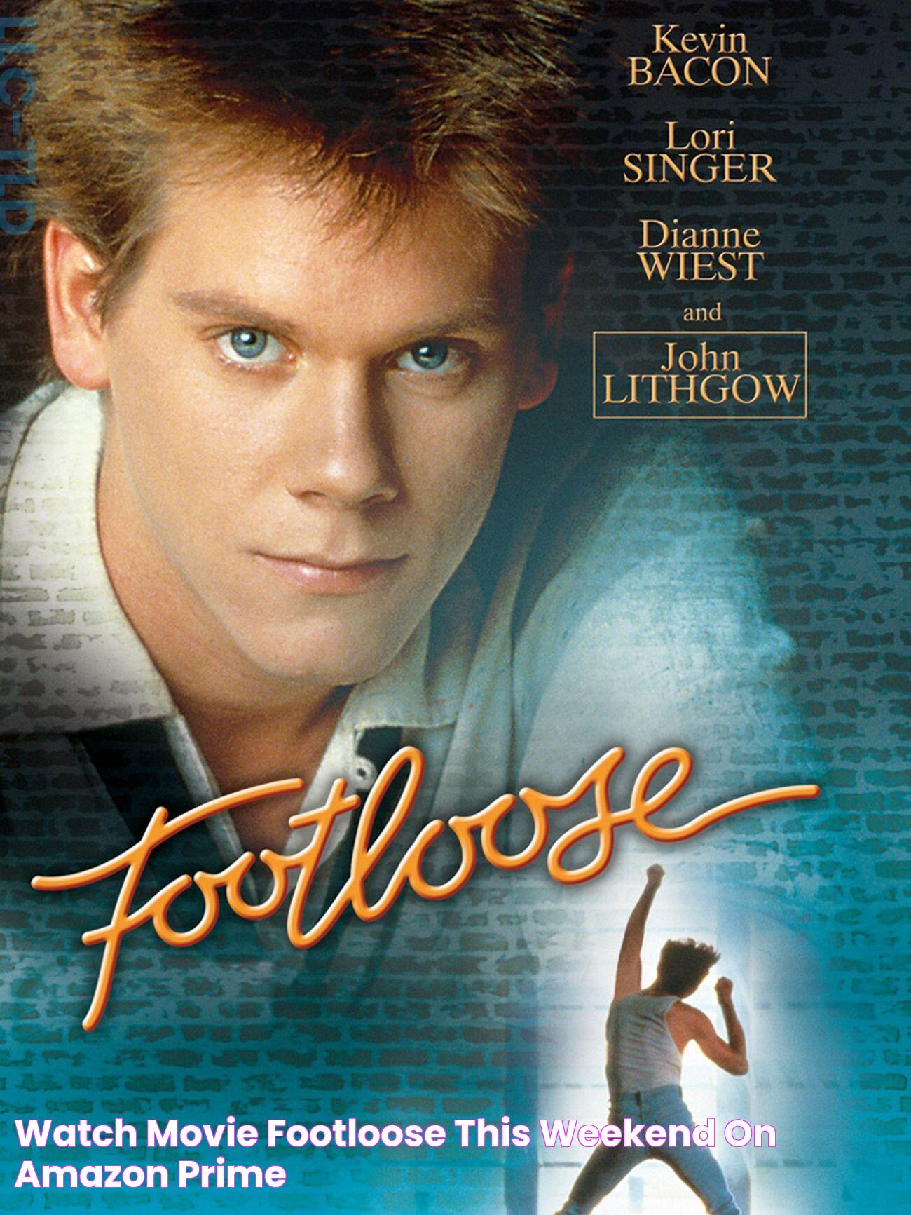 Watch Movie 'Footloose' This Weekend On Amazon Prime