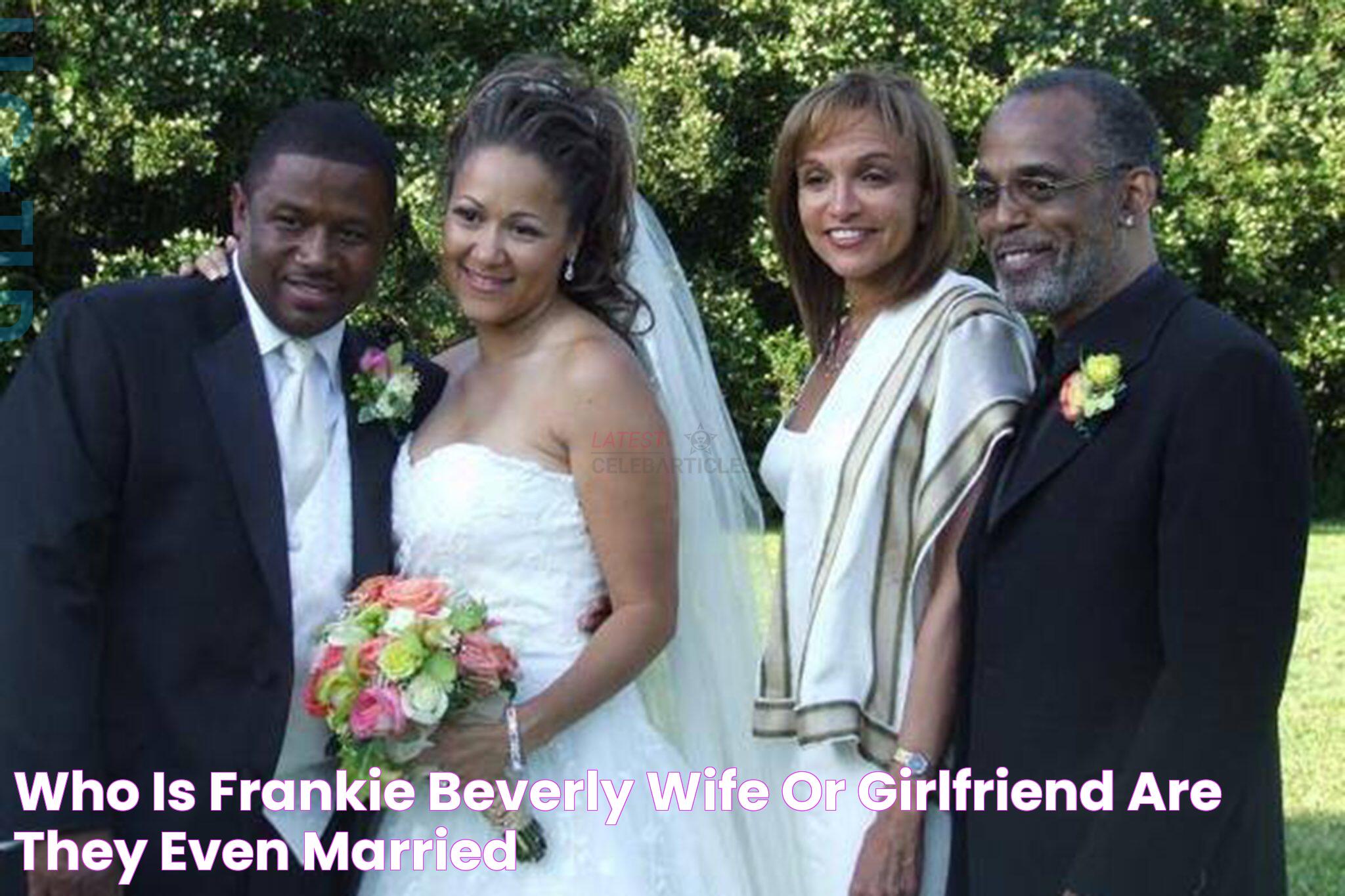 Who is Frankie Beverly Wife or Girlfriend, Are they Even Married