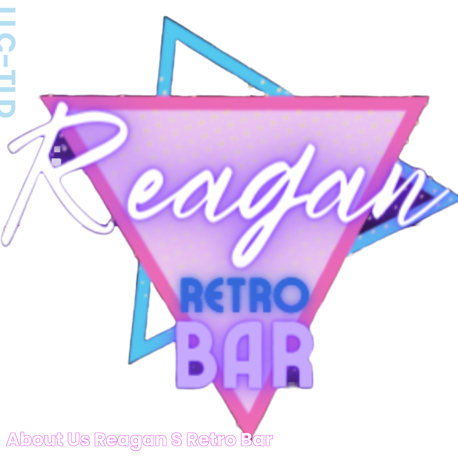 About Us — Reagan's Retro Bar