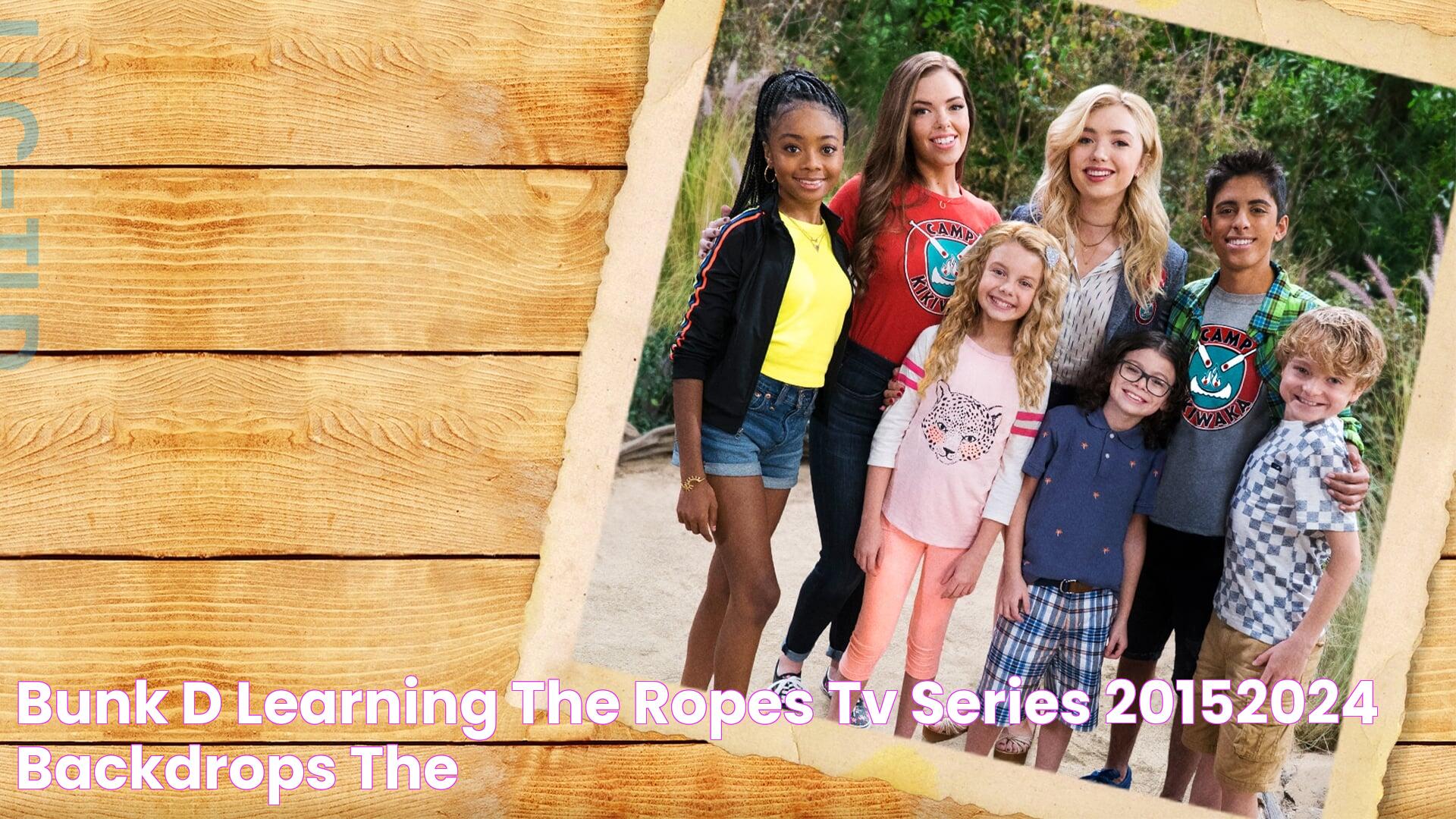 BUNK'D Learning the Ropes (TV Series 20152024) Backdrops — The