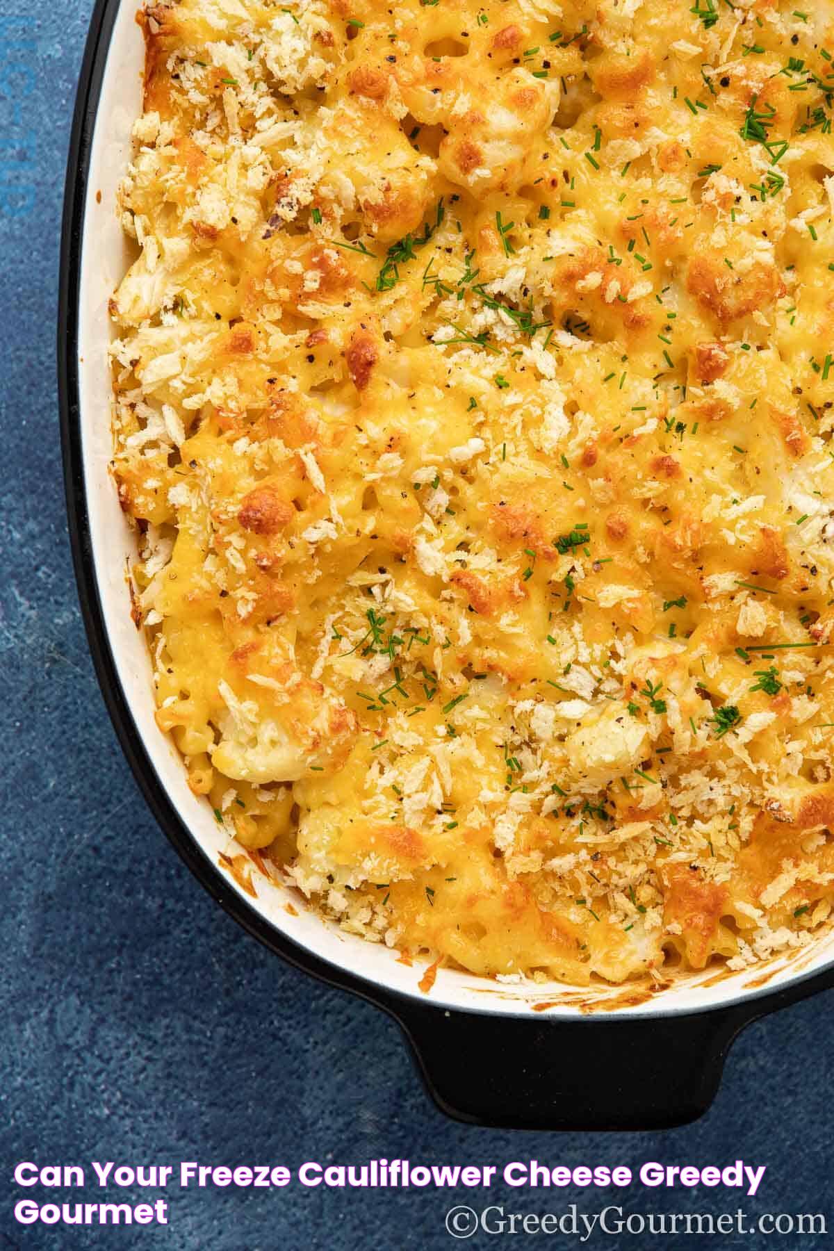 Mastering The Art Of Freezing Cauliflower Cheese: Tips And Techniques