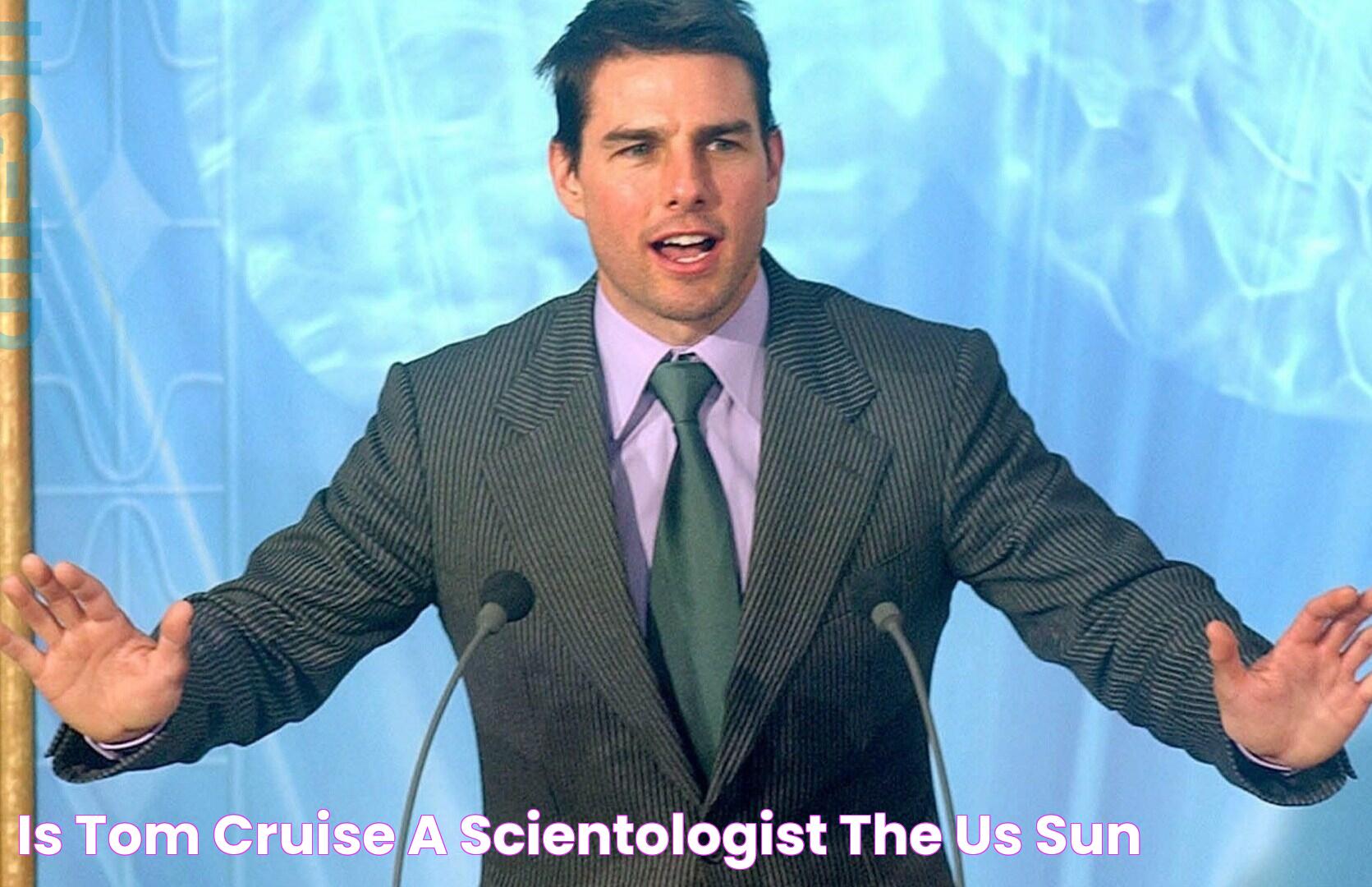 Tom Cruise: The Scientologist Star And His Journey In Hollywood