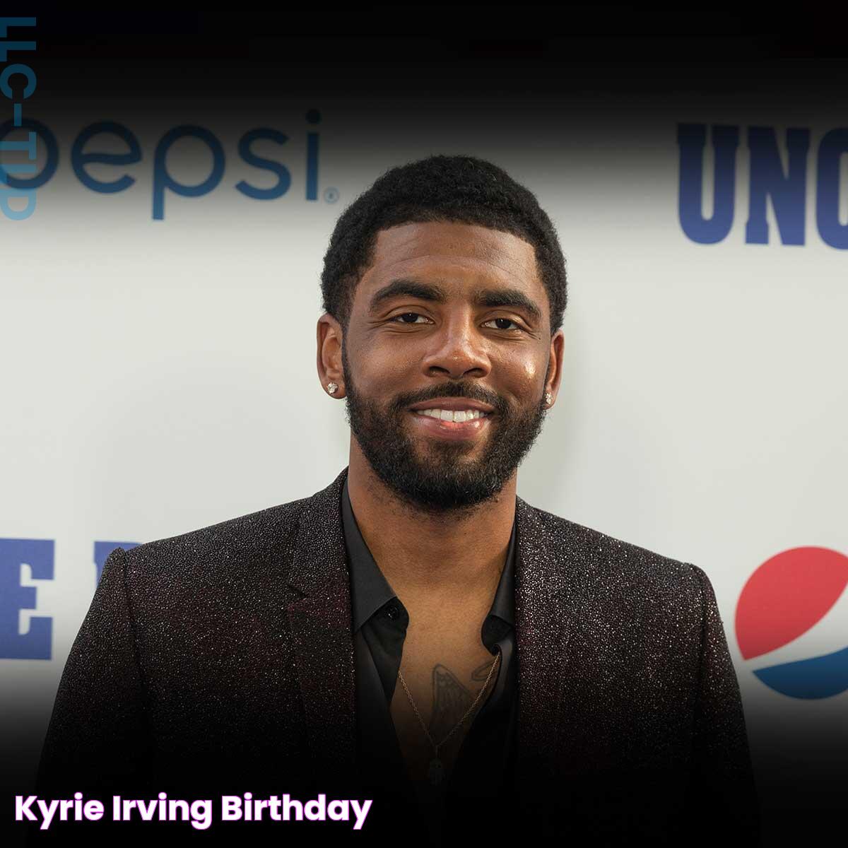 Kyrie Irving Birthday