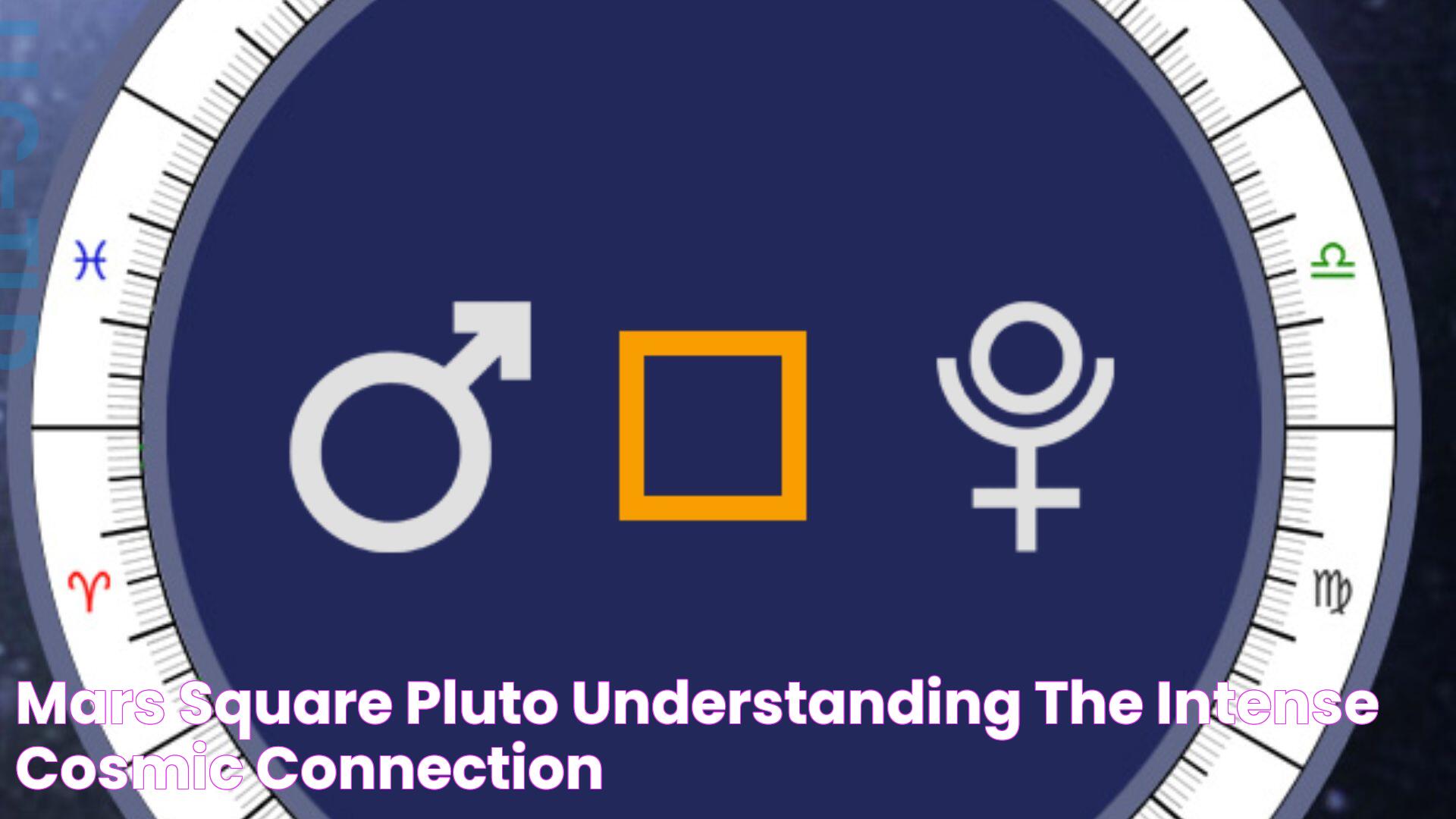 Mars Square Pluto: Astrological Dynamics And Impact On Personal Growth