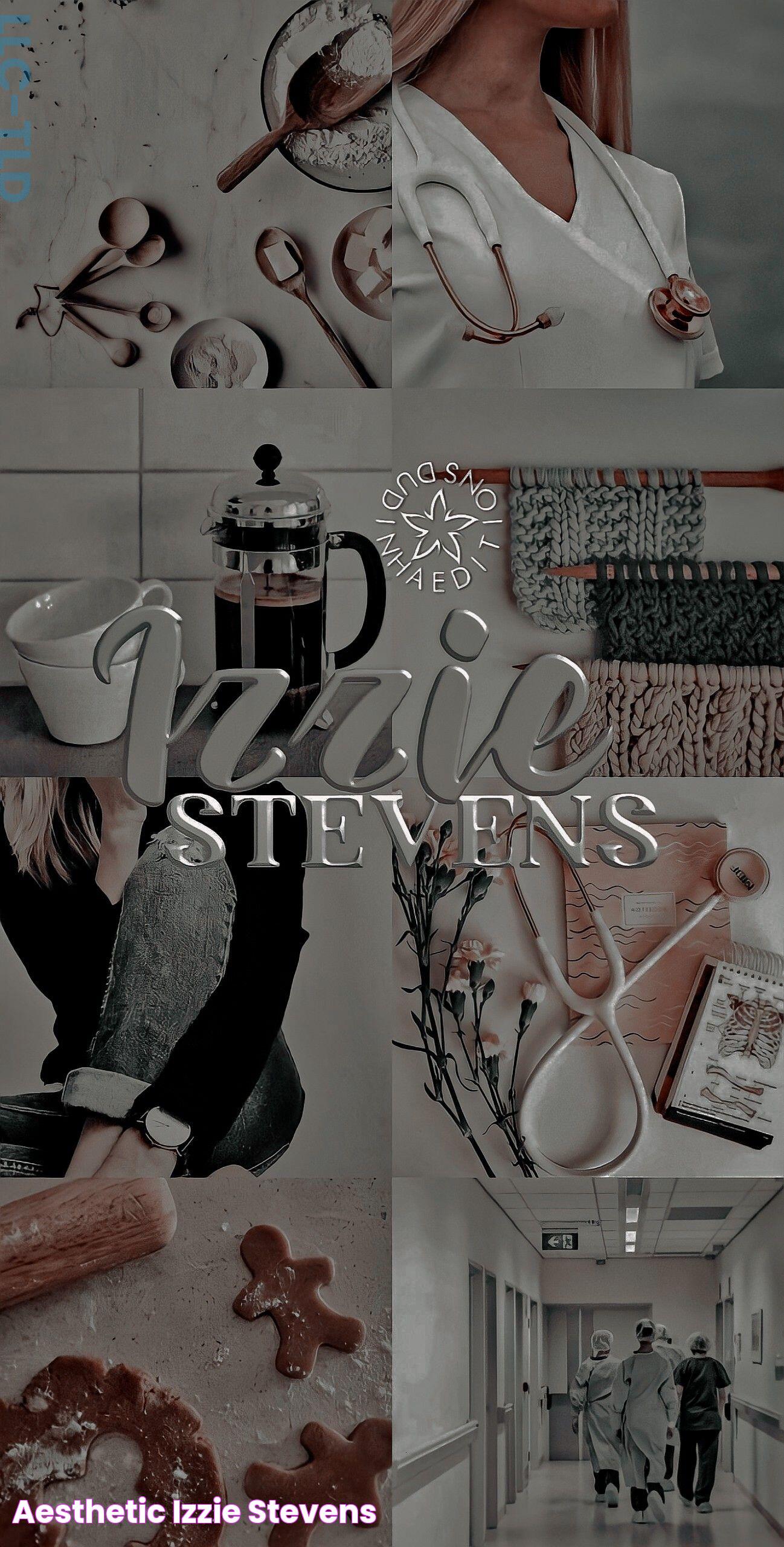 Aesthetic Izzie Stevens