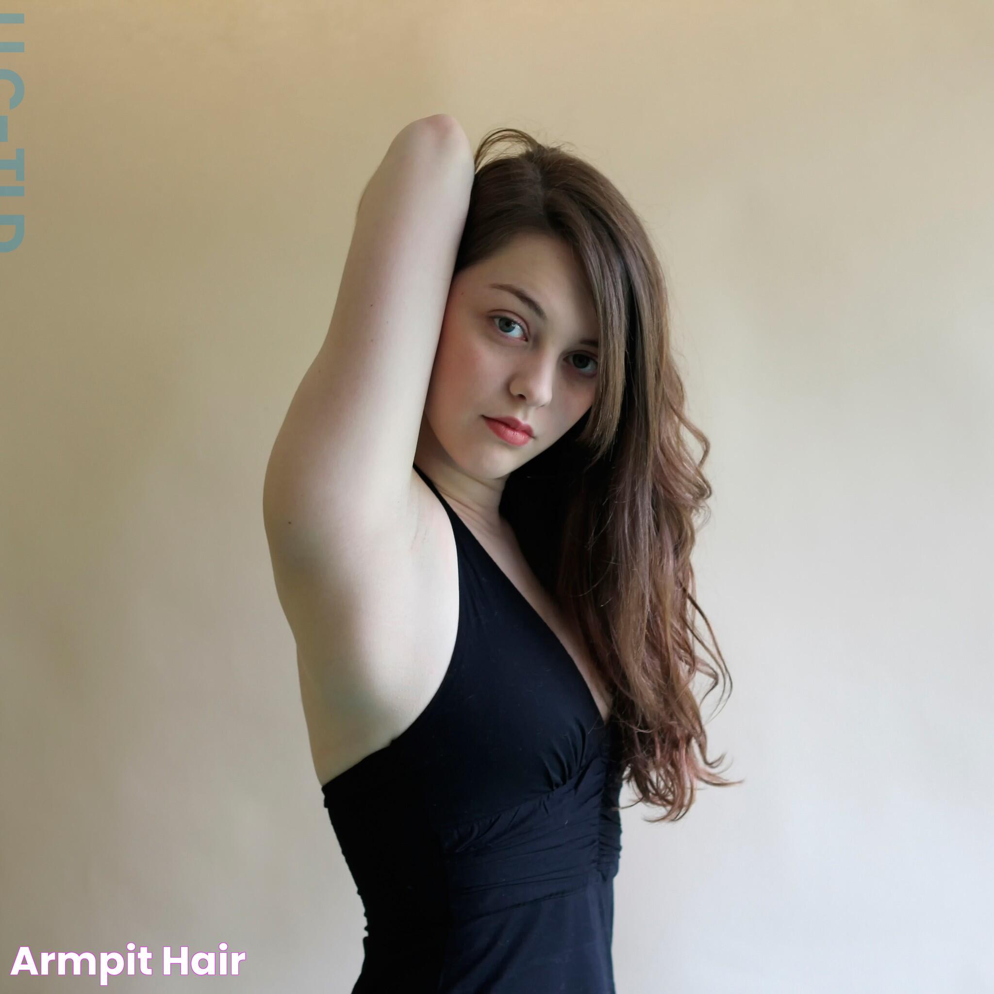 Armpit Hair: The Hidden Truths And Surprising Facts