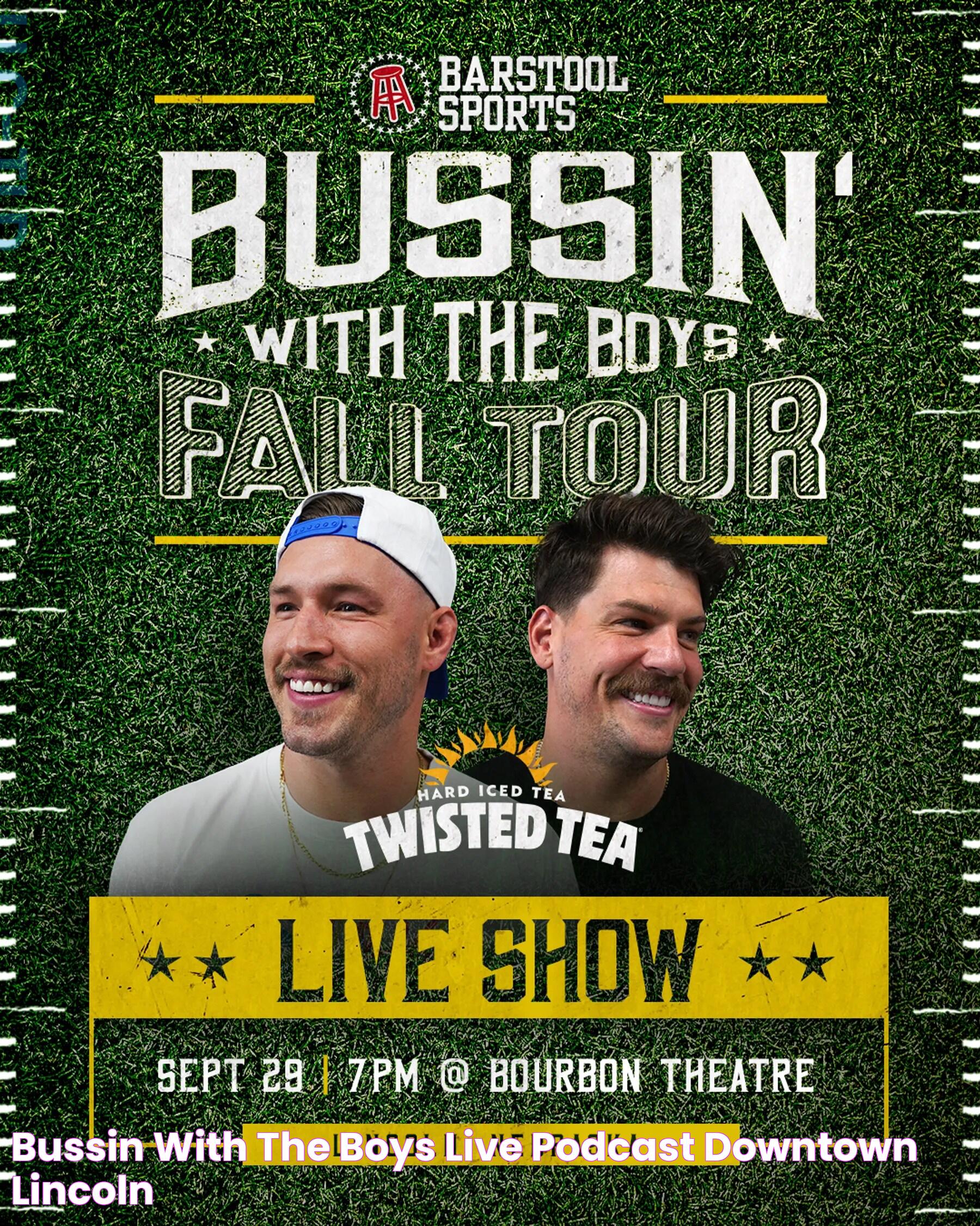 Bussin' With The Boys Live Podcast Downtown Lincoln