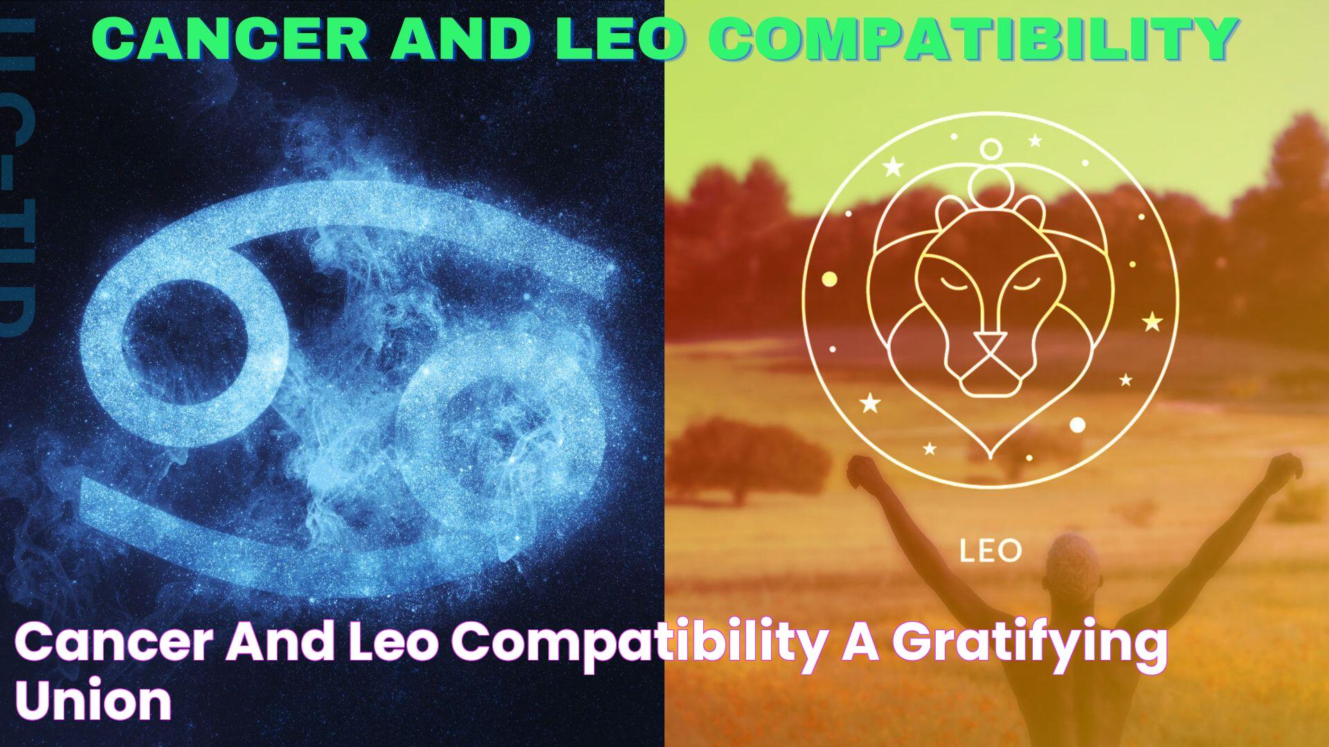 Cancer And Leo Compatibility A Gratifying Union