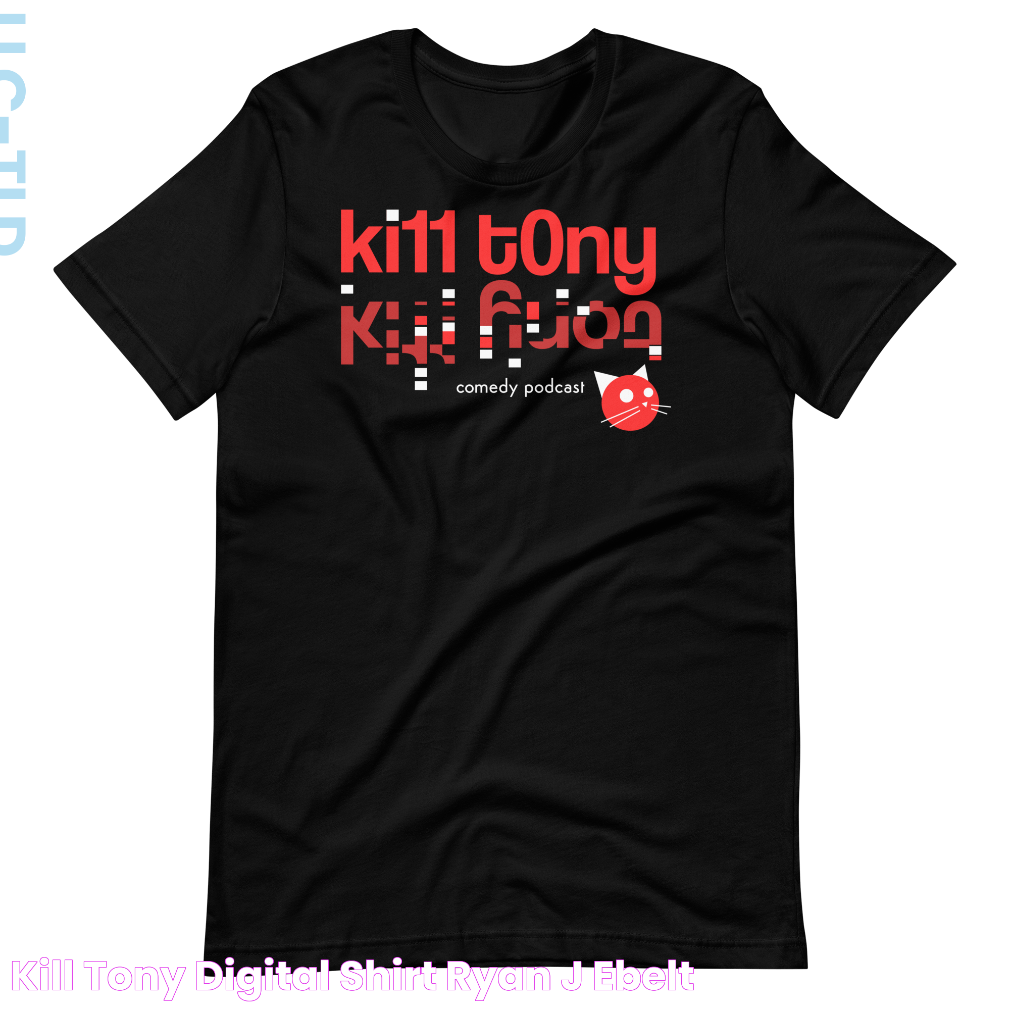 Kill Tony Digital Shirt Ryan J Ebelt