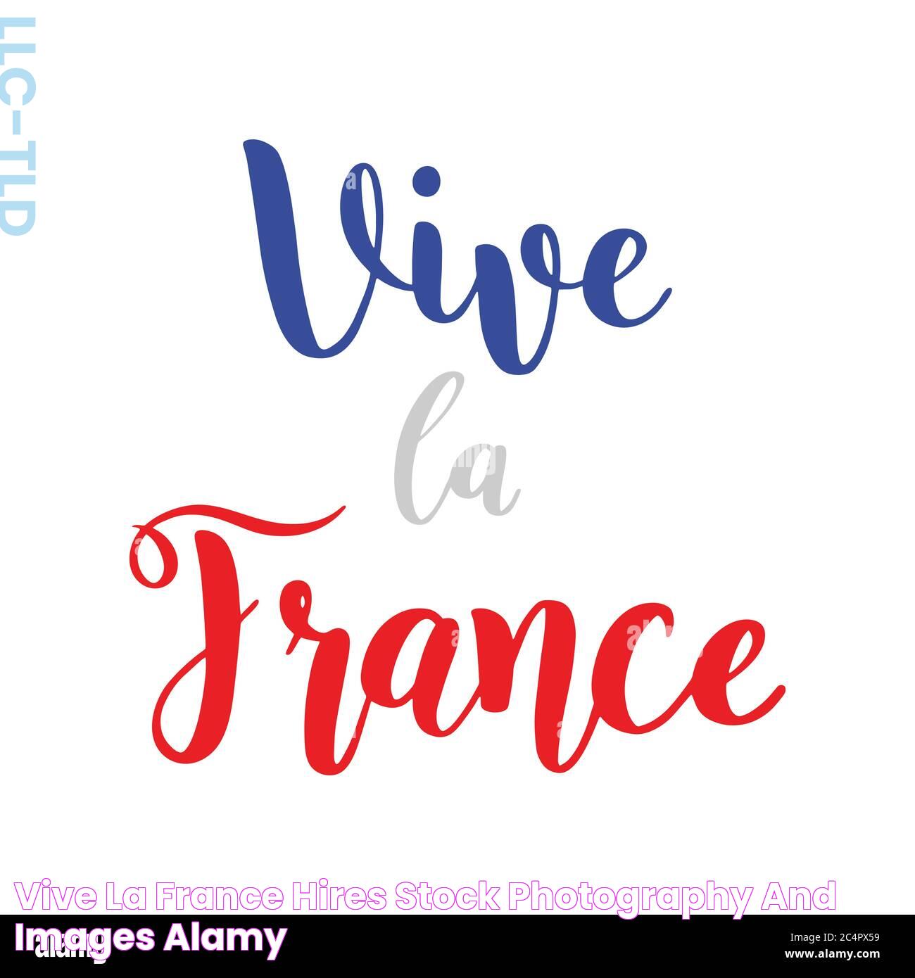 Vive la france hires stock photography and images Alamy