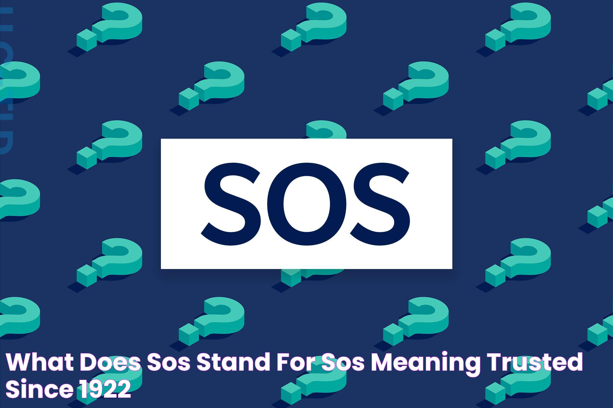 Unveiling The True Essence And Significance Of SOS Meaning