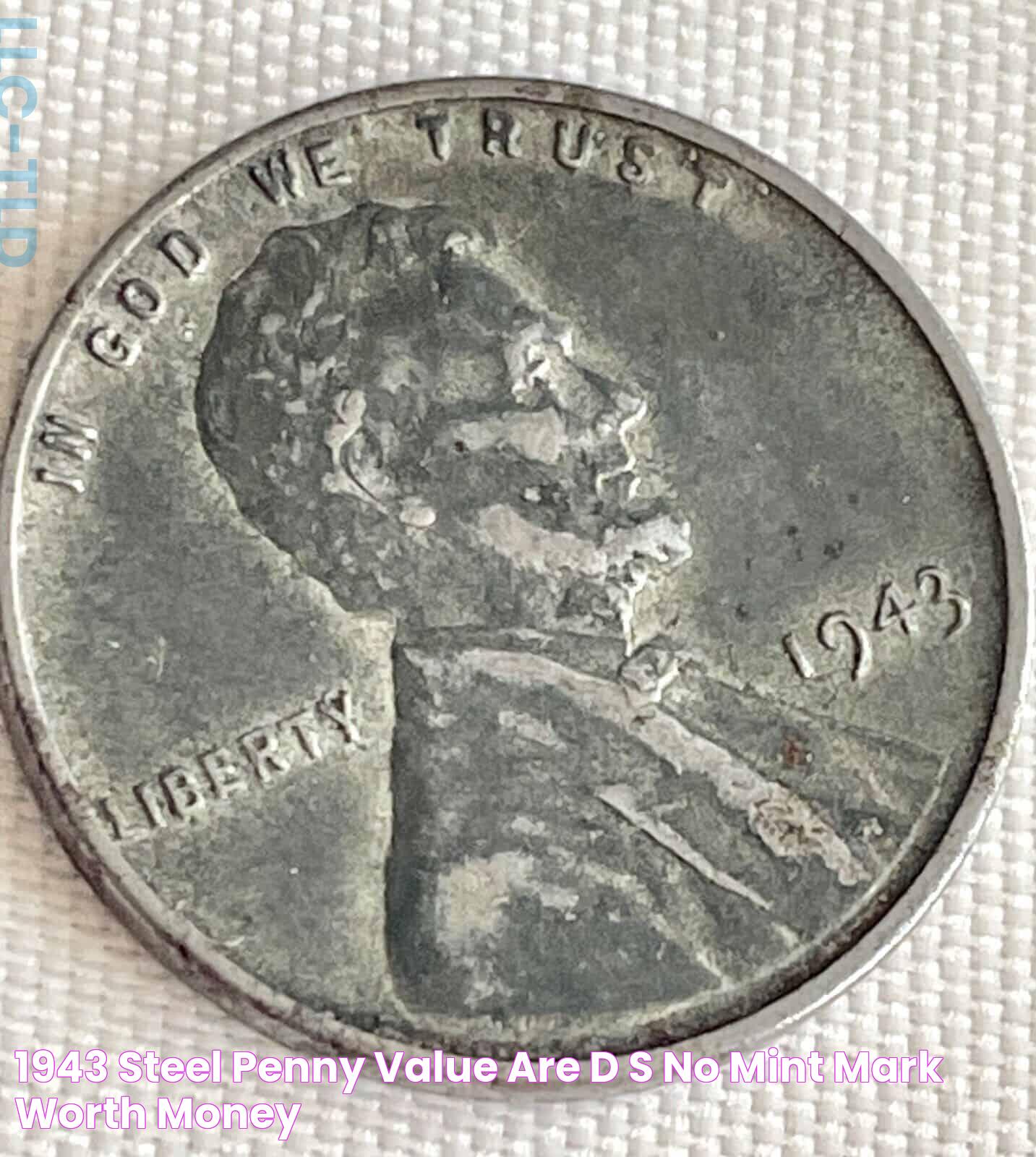 1943 Steel Penny Value are “D”, “S”, No mint mark worth money?