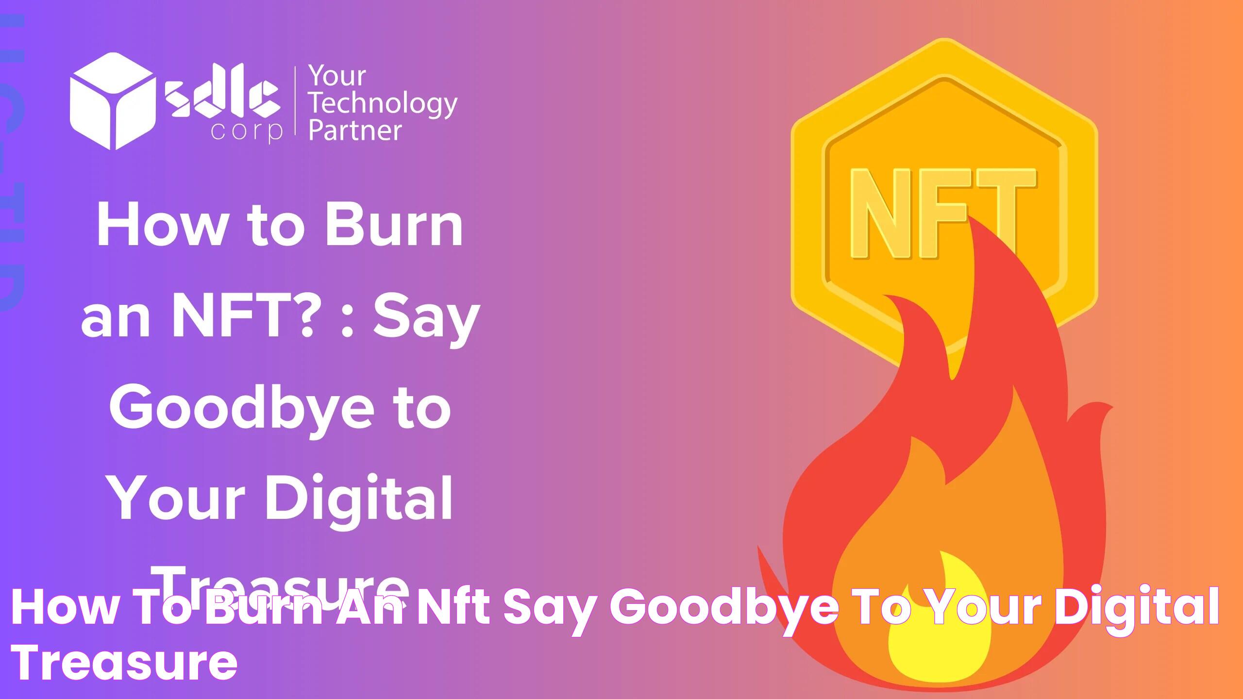 How to Burn an NFT? Say Goodbye to Your Digital Treasure