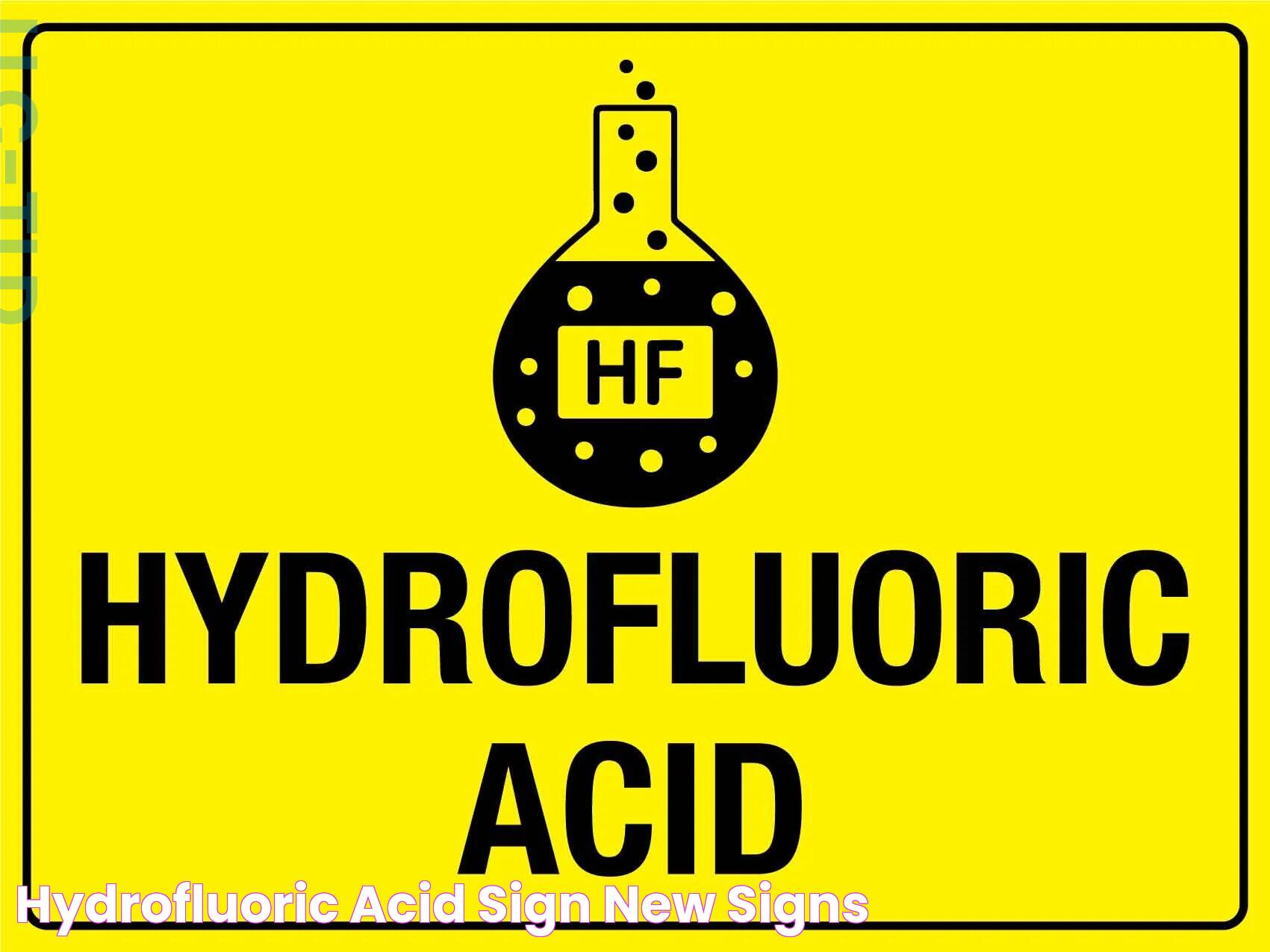 Hydrofluoric Acid Sign New Signs