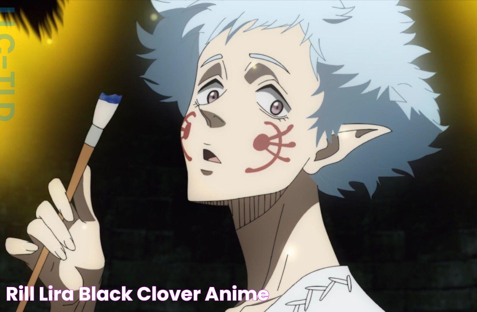 Rill / Lira Black Clover ♣️ Anime