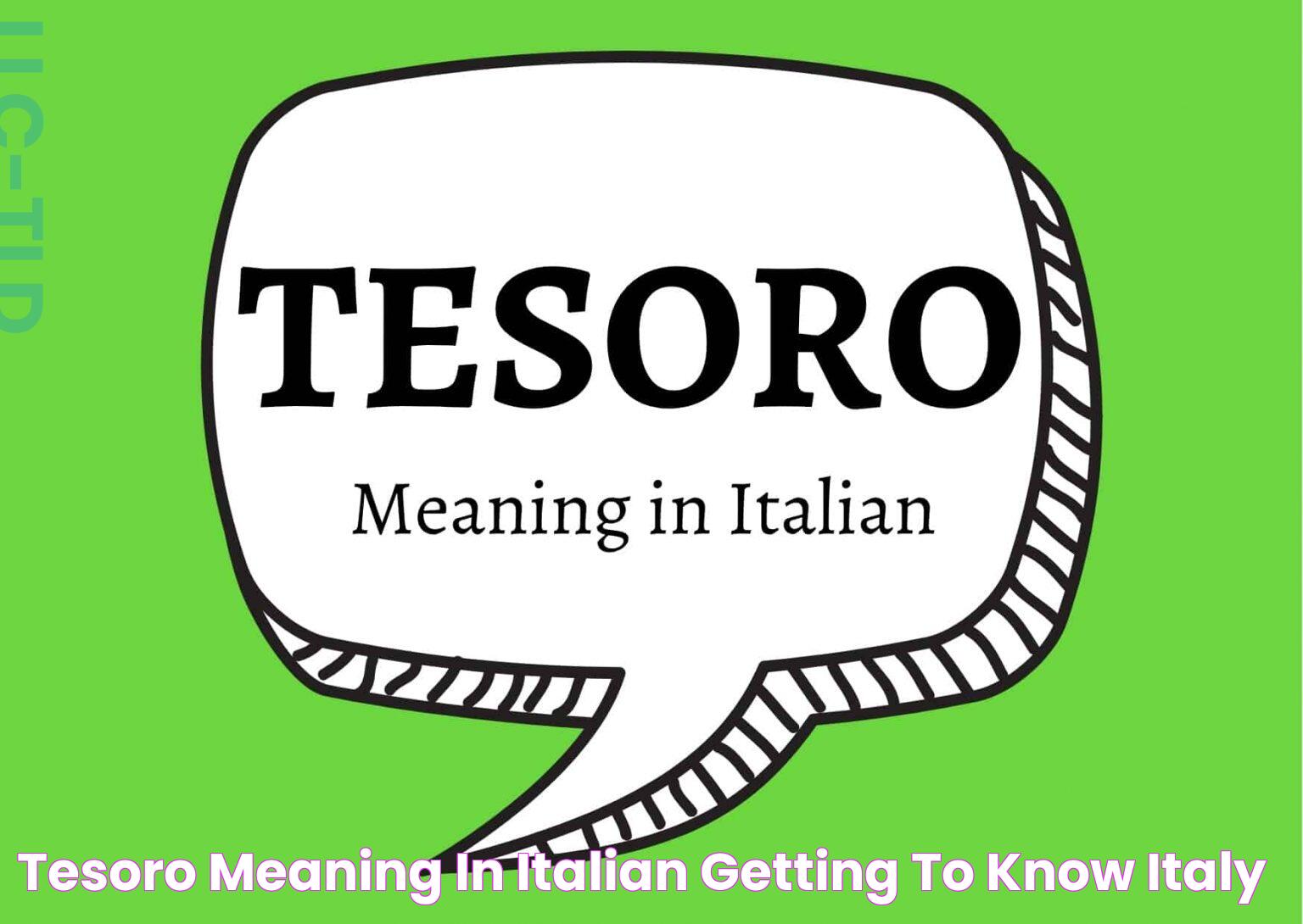 The Rich Significance Of Tesoro Meaning: Beyond The Surface