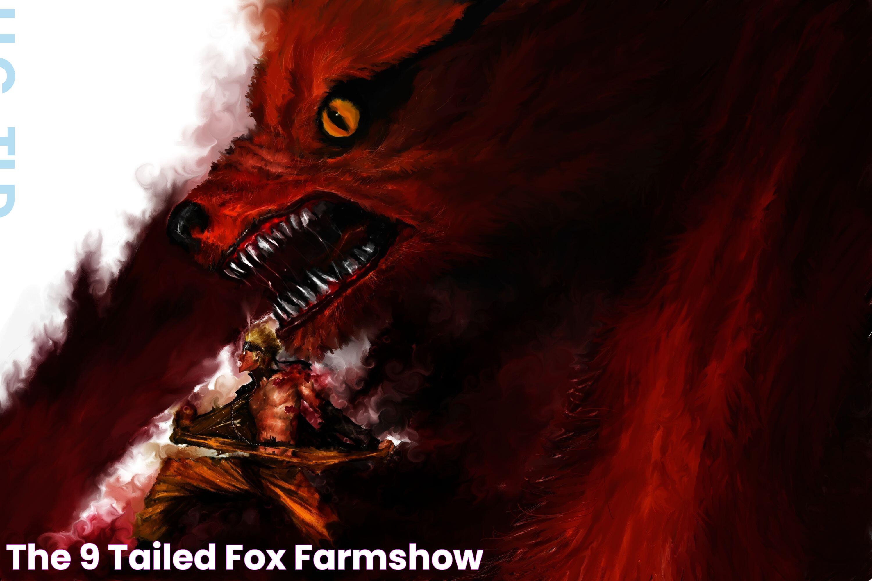 The 9 tailed fox farmshow