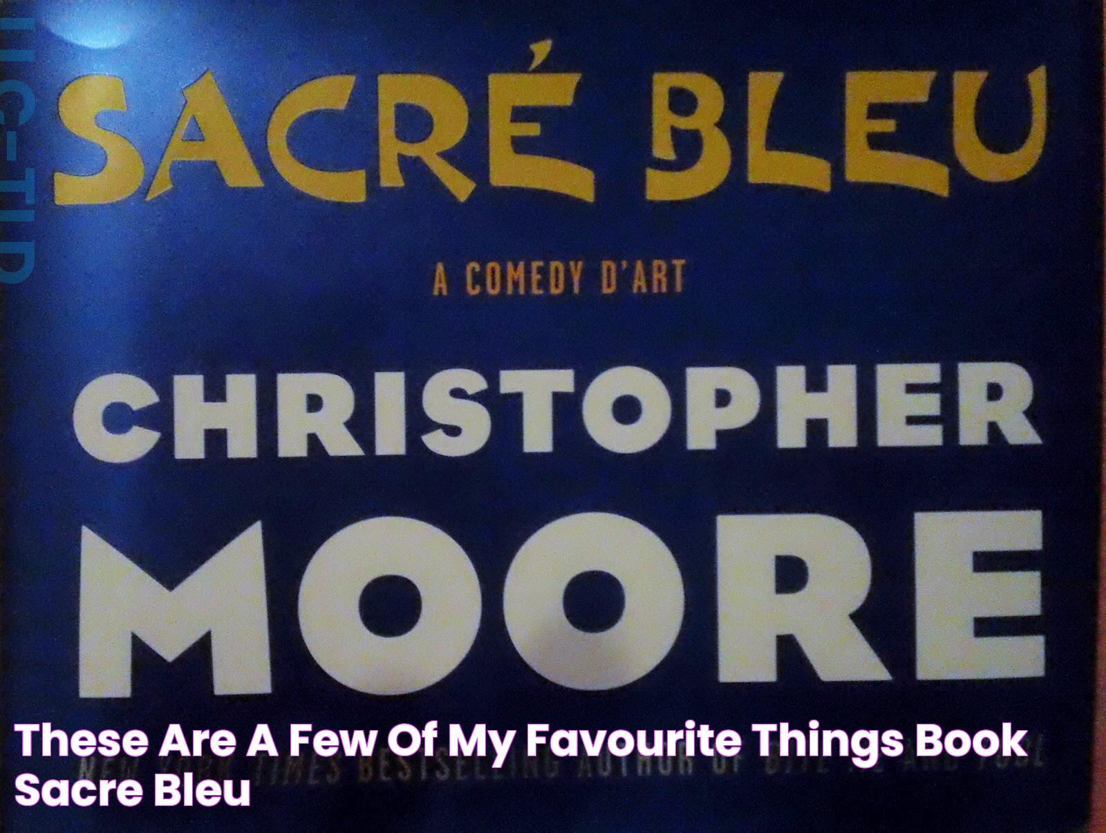 These Are a Few of My Favourite Things Book Sacre Bleu