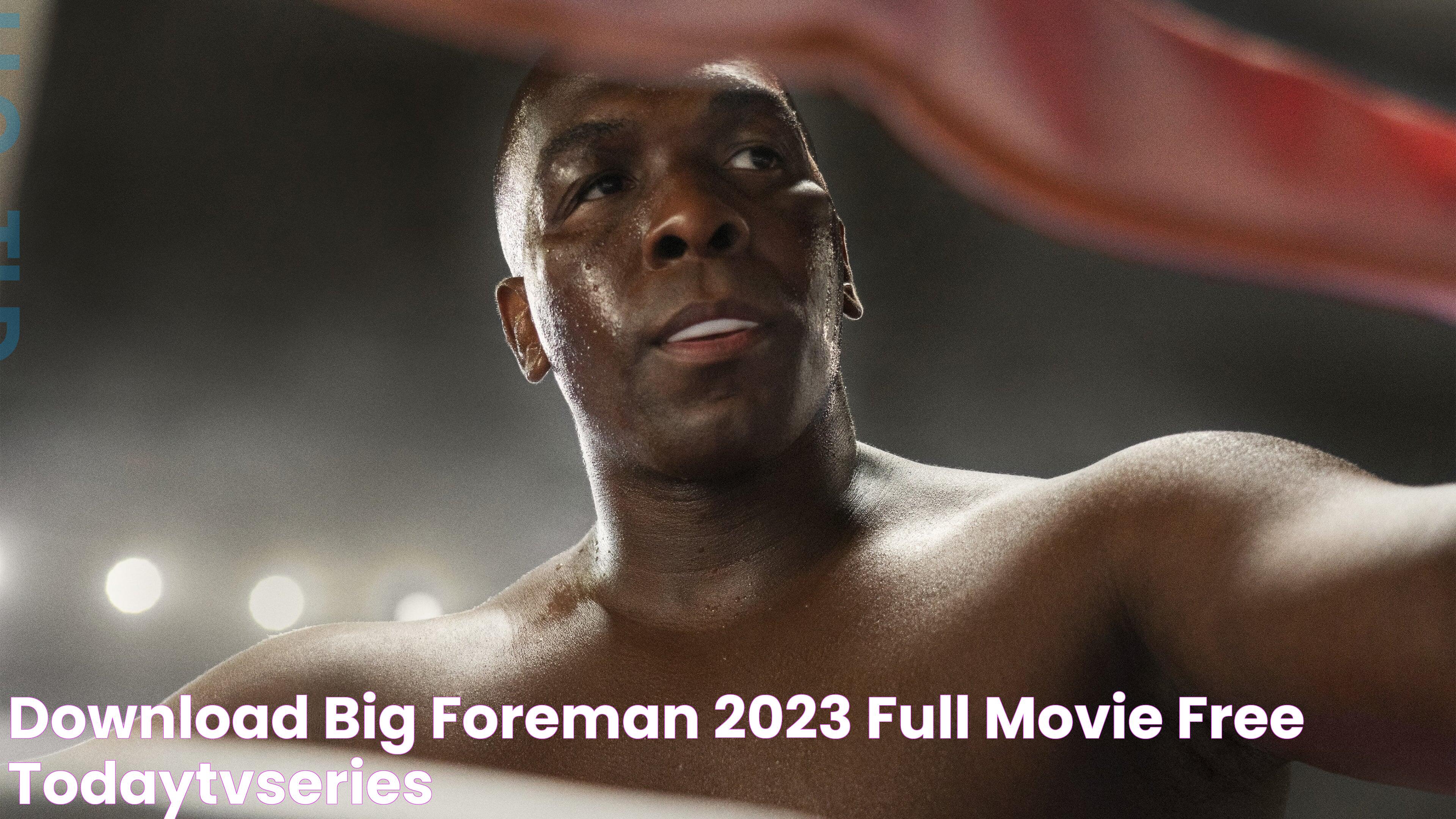 Download Big Foreman 2023 Full Movie Free TodayTvSeries